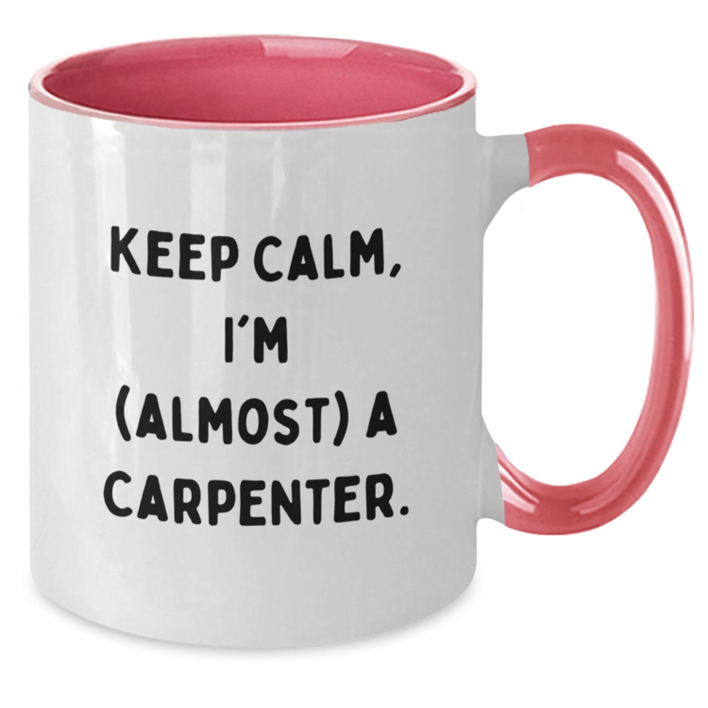 Carpenter Gifts for Men, Funny Two Tone Coffee Mug, Keep Calm I'm (almost) A Carpenter, Christmas Unique Gifts from Friends to Family - Additional