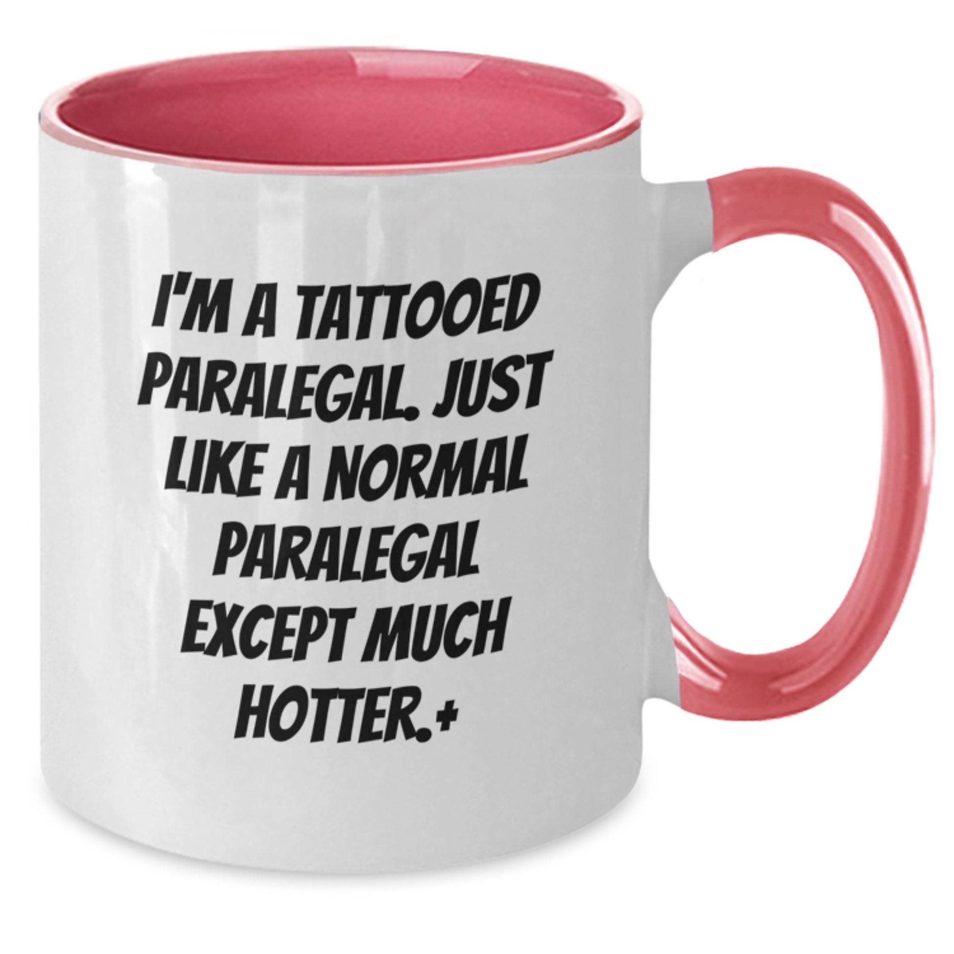 Funny Paralegal Gifts for Birthday - Two Tone Coffee Mug, 'I'm A Tattooed Paralegal...' - Additional