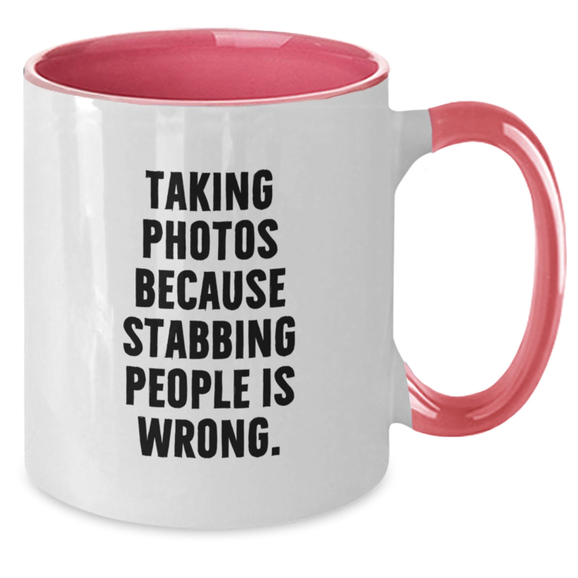 Funny Taking Photos Gifts for Men from Friends, Two Tone Coffee Mug - Taking Photos Because Stabbing People Is Wrong. - Christmas Unique Gift Ideas - Additional