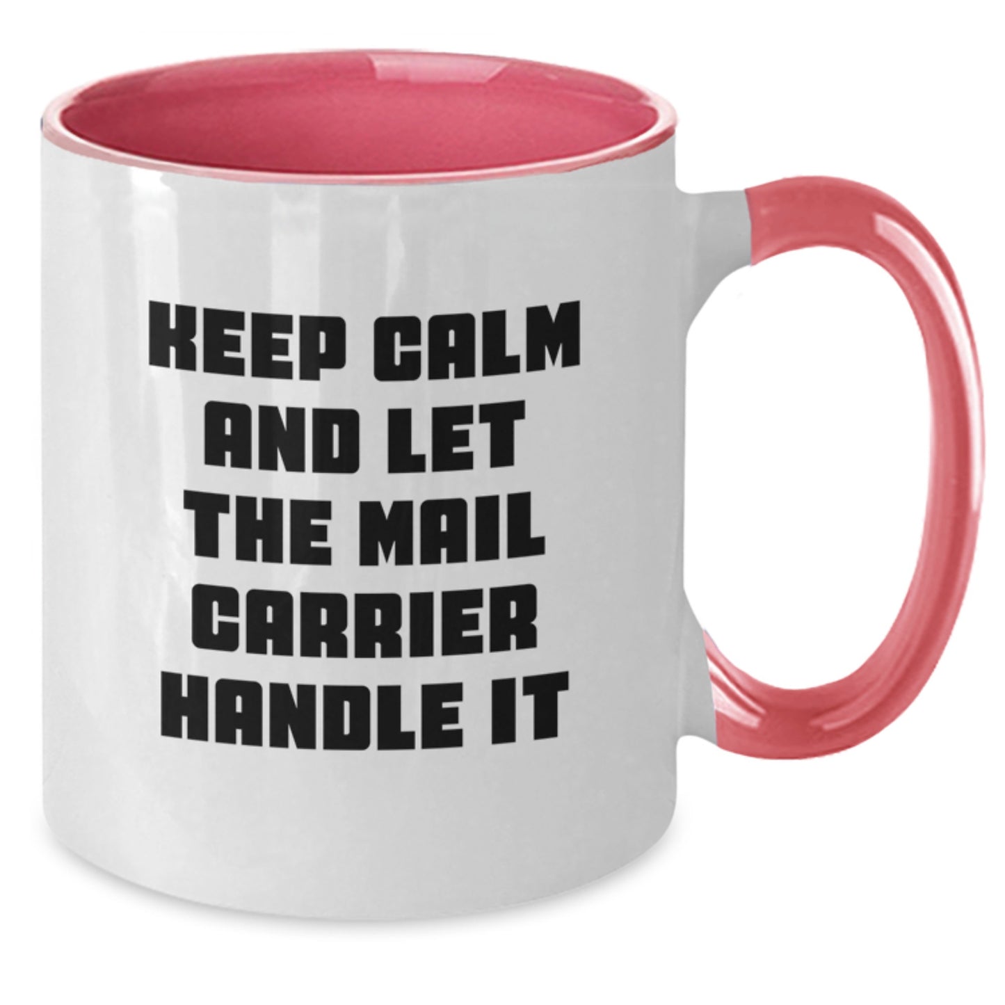 Funny Mail Carrier Gifts from Friends - Christmas Unique Presents for Mail Carrier, Two Tone Coffee Mug with Keep Calm And Let The Mail Carrier Handle It Quote - Additional