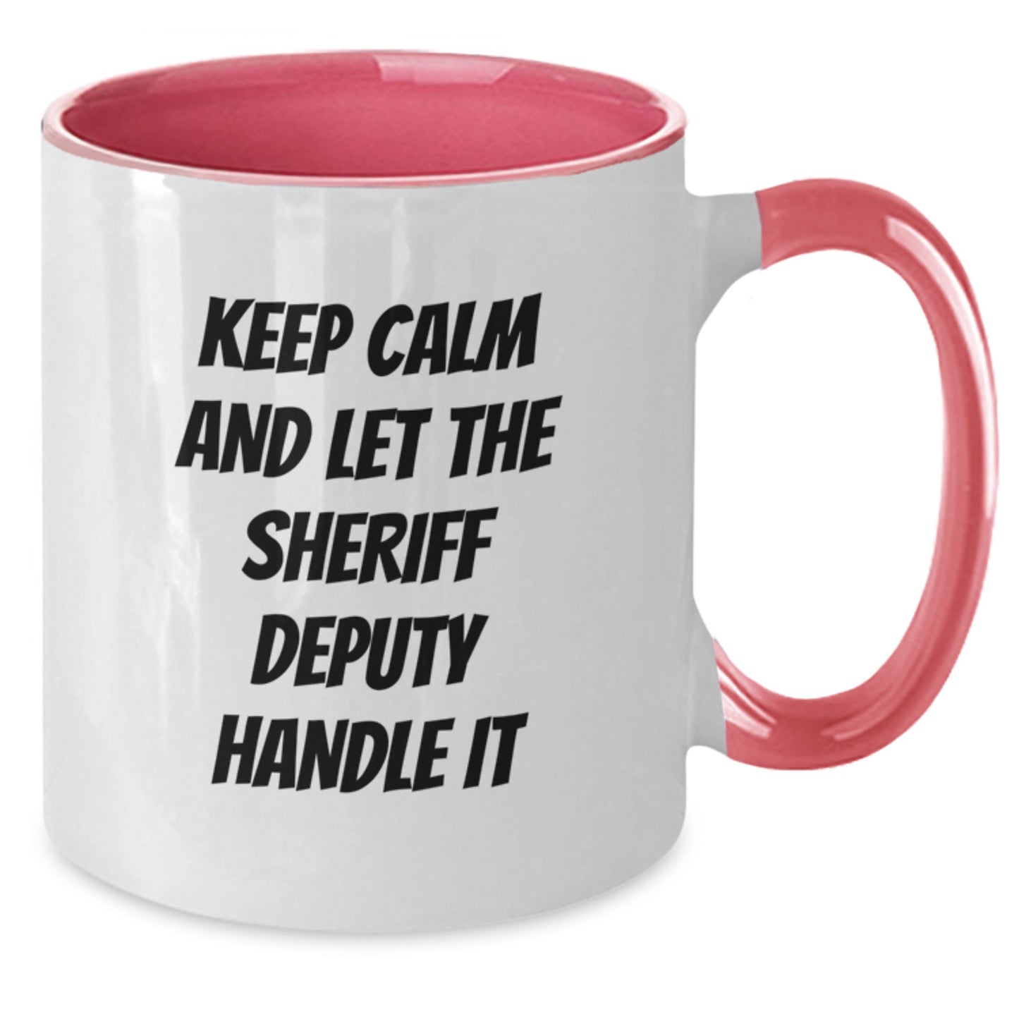 Funny Sheriff Deputy Gifts for Christmas - Two Tone Coffee Mug with 'Keep Calm And Let The Sheriff Deputy Handle It' Quote - Gifts from Friends and Family - Additional