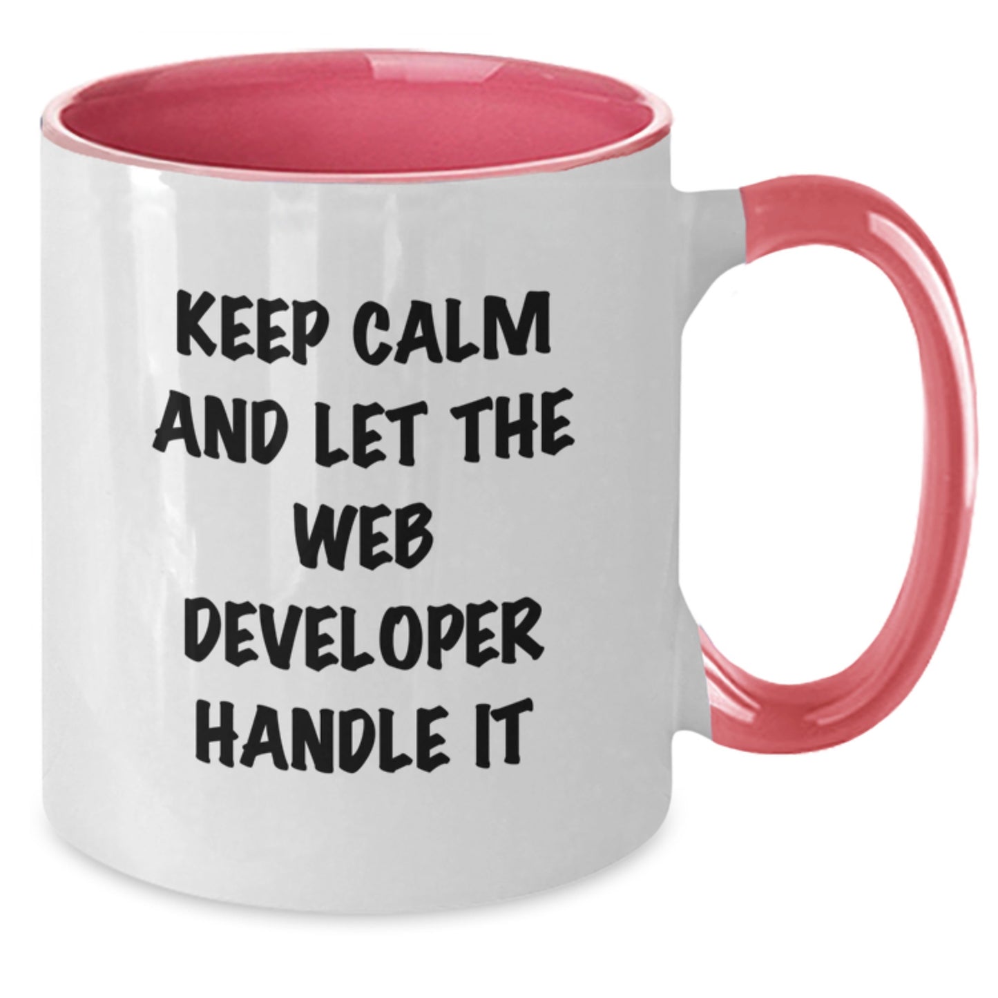 Funny Web Developer Gifts for Him - Keep Calm And Let The Web Developer Handle It, Two Tone Coffee Mug for Valentine's Unique Gifts from Men to Web Developer - Additional
