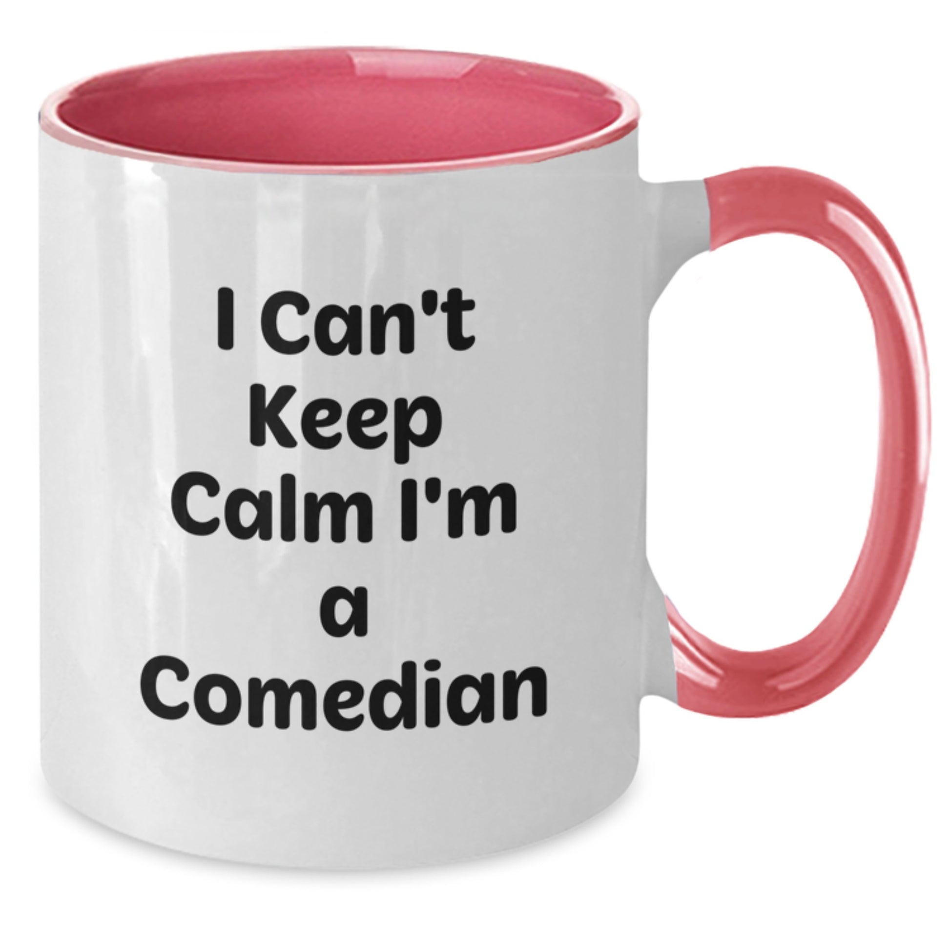 Funny Comedian Gifts from Friends or Family - I Can't Keep Calm I'm A Comedian Two Tone Coffee Mugs for Men or Women - Additional