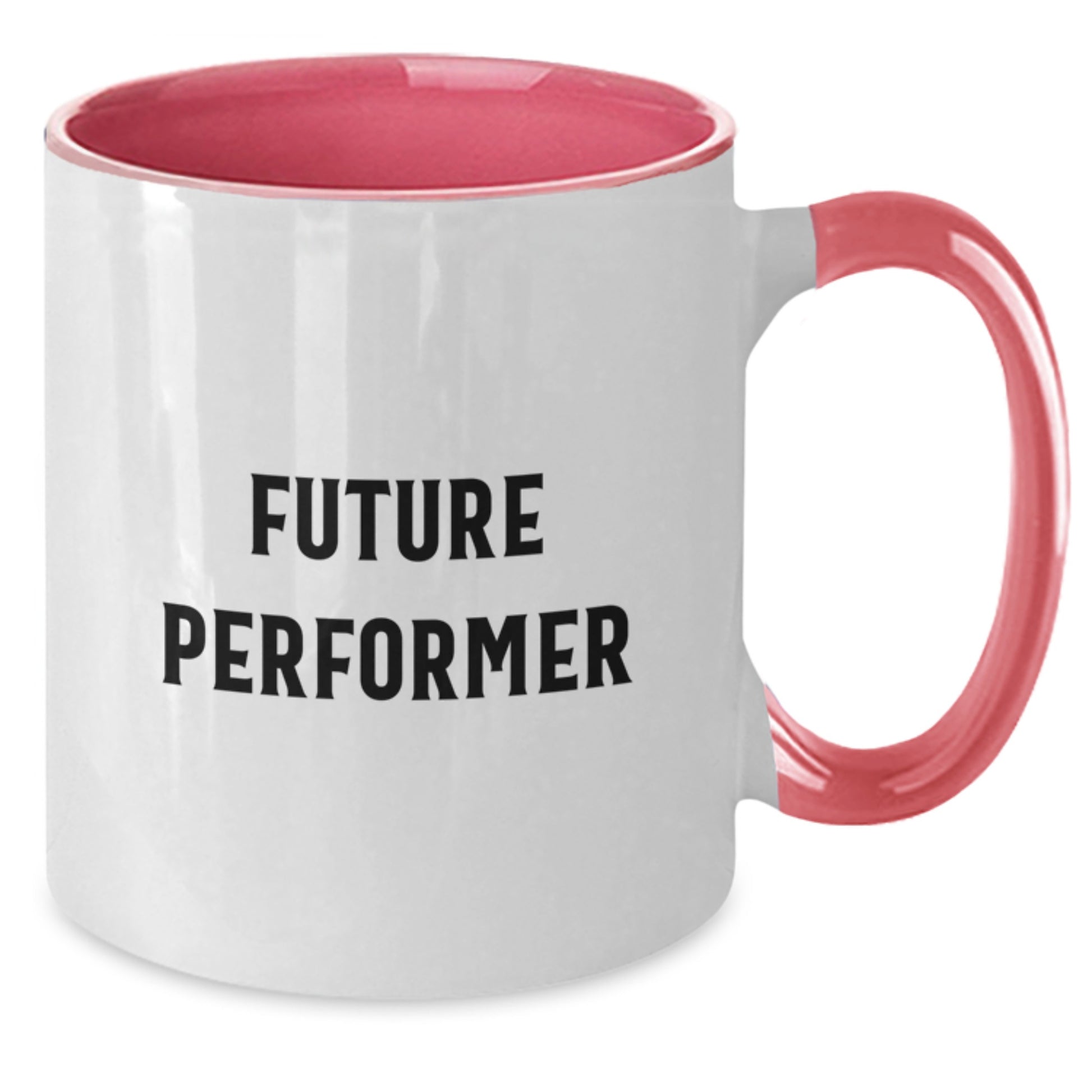 Funny Quotes for Future Performer Two Tone Coffee Mugs Gifts from Family Friends Coworkers - Additional