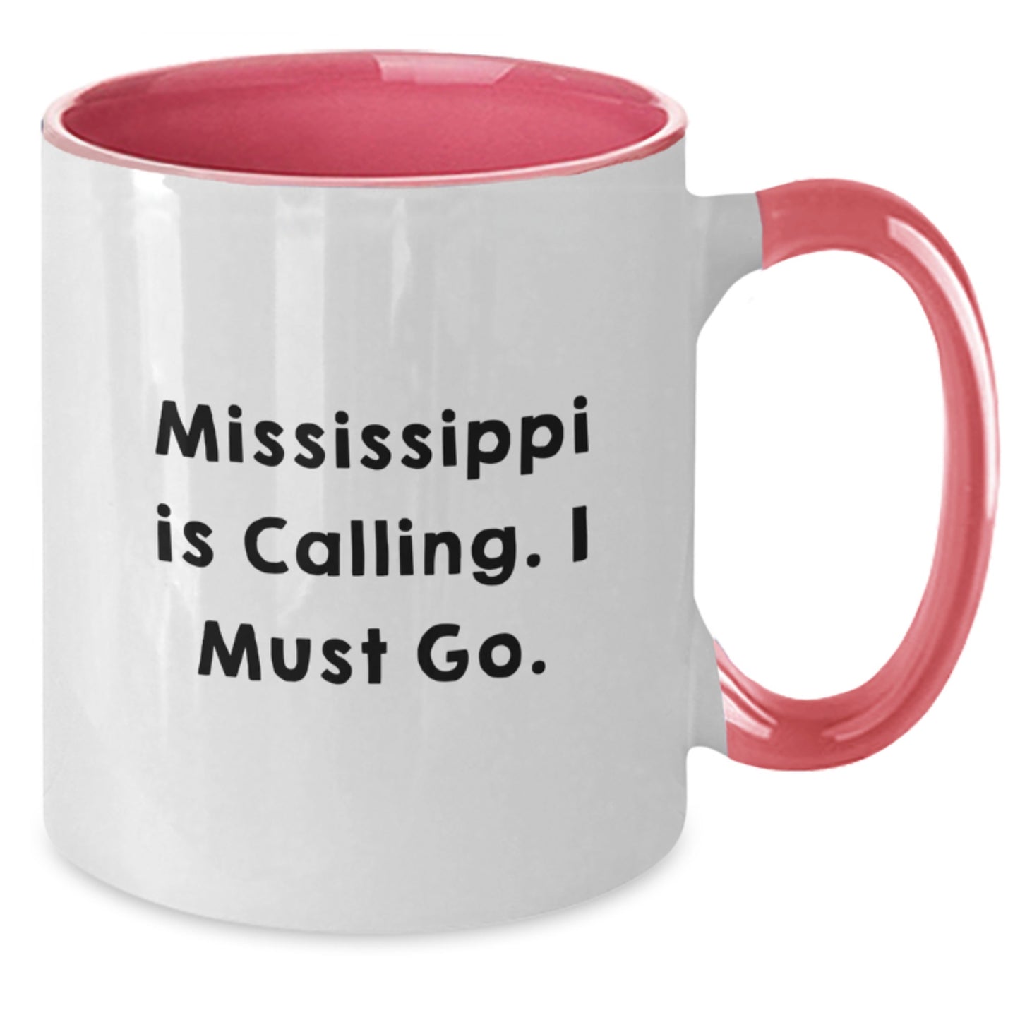 Mississippi Gifts for Men - Two Tone Coffee Mug with Funny Quote 'Mississippi Is Calling. I Must Go.' - Additional