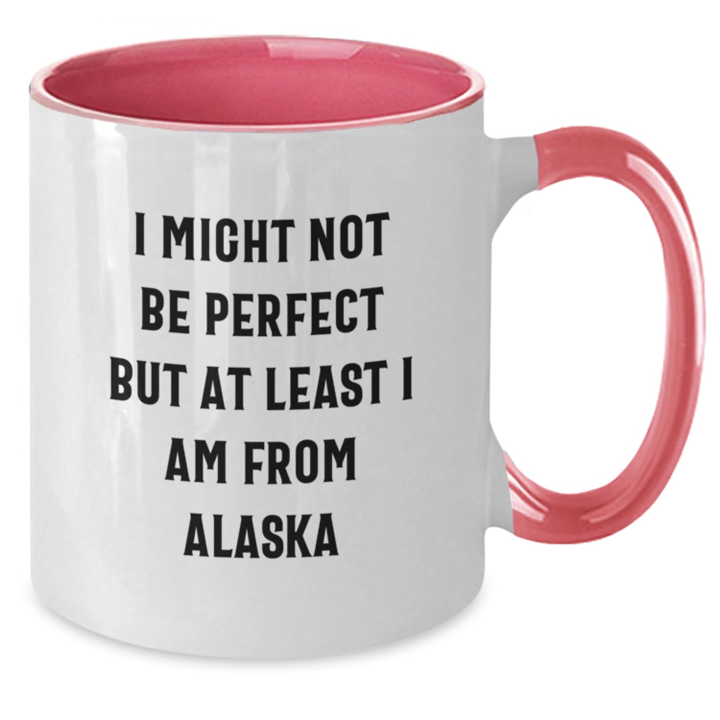 Funny Alaska Gifts from Friends for Men - Two Tone Coffee Mug with I Might Not Be Perfect But At Least I Am From Alaska Quote, Christmas Unique Gifts - Additional