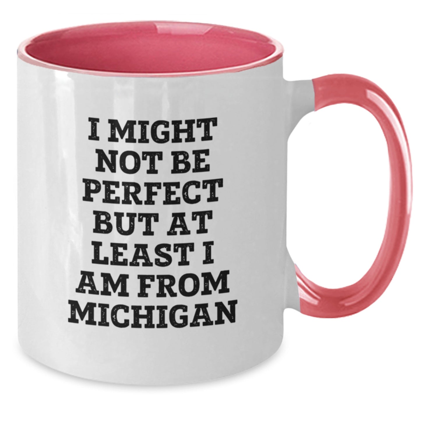 Funny Michigan Gifts from Friends - Two Tone Coffee Mug - I Might Not Be Perfect But At Least I Am From Michigan Michigan Christmas Unique Gifts for Men Women Family Friends - Additional