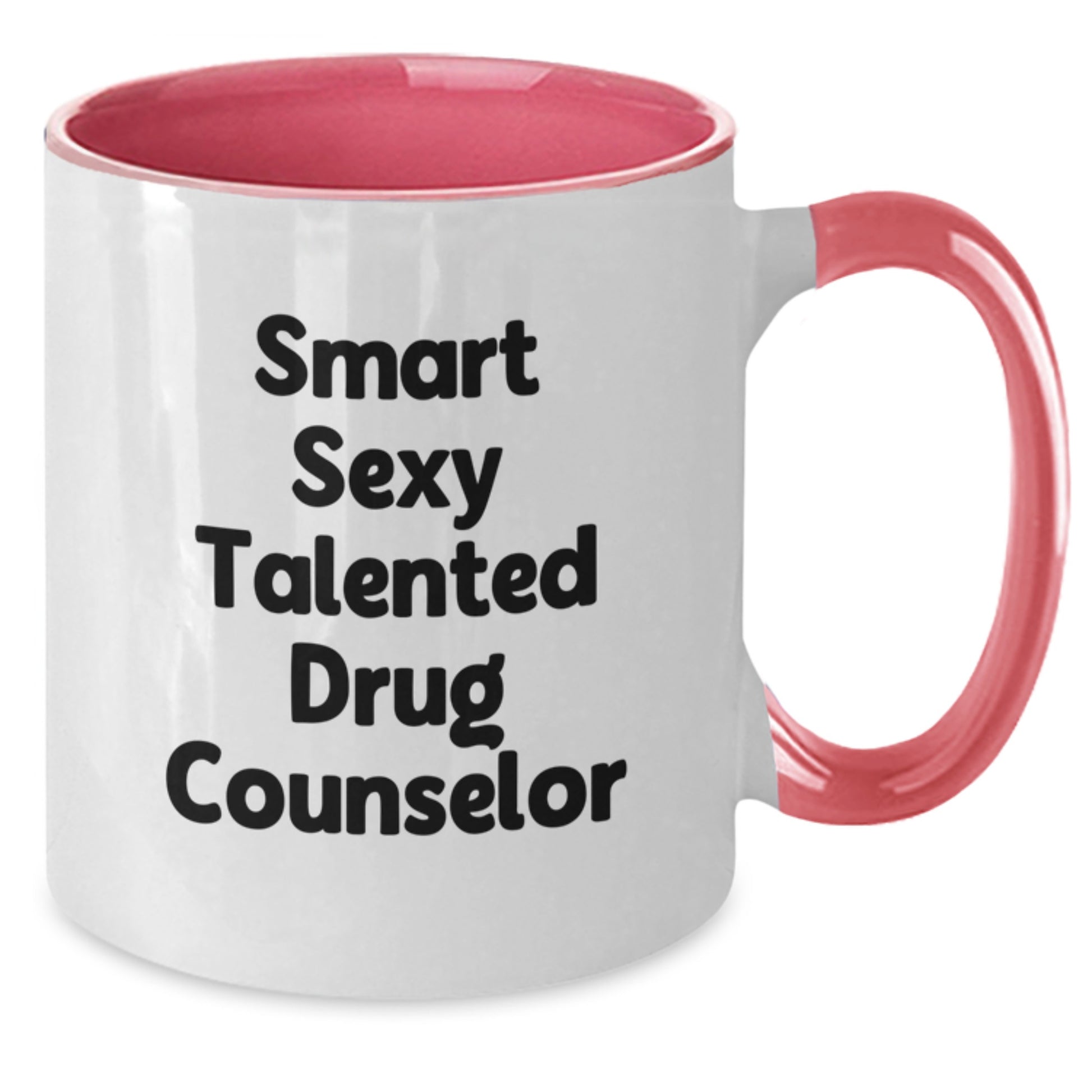 Funny Drug Counselor Gifts from Family - Smart Sexy Talented Quote Two Tone Coffee Mug for Graduation Unique Gifts for Men and Women - Additional