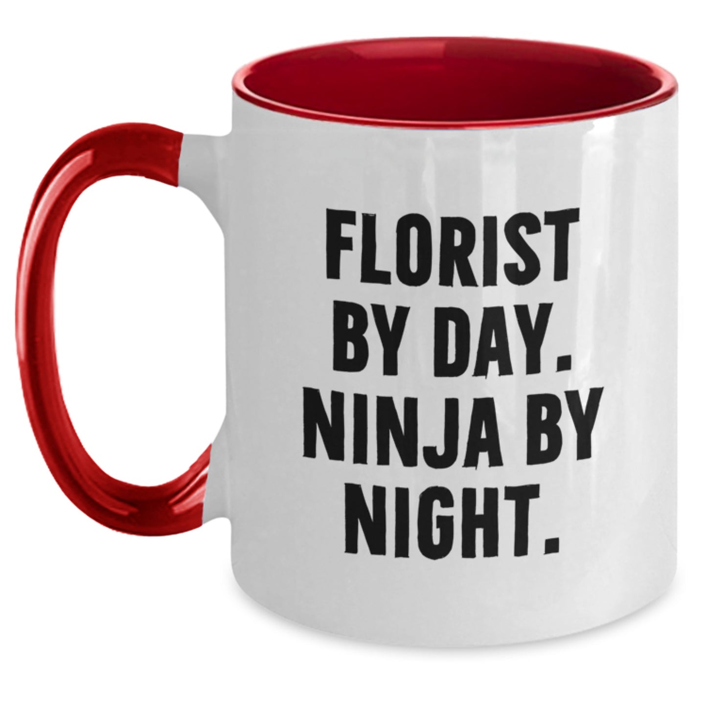 Funny Florist Gifts from Florist By Day. Ninja By Night. - Graduation Unique Gifts for Florist, Friends, and Family - Two Tone Coffee Mug - Main