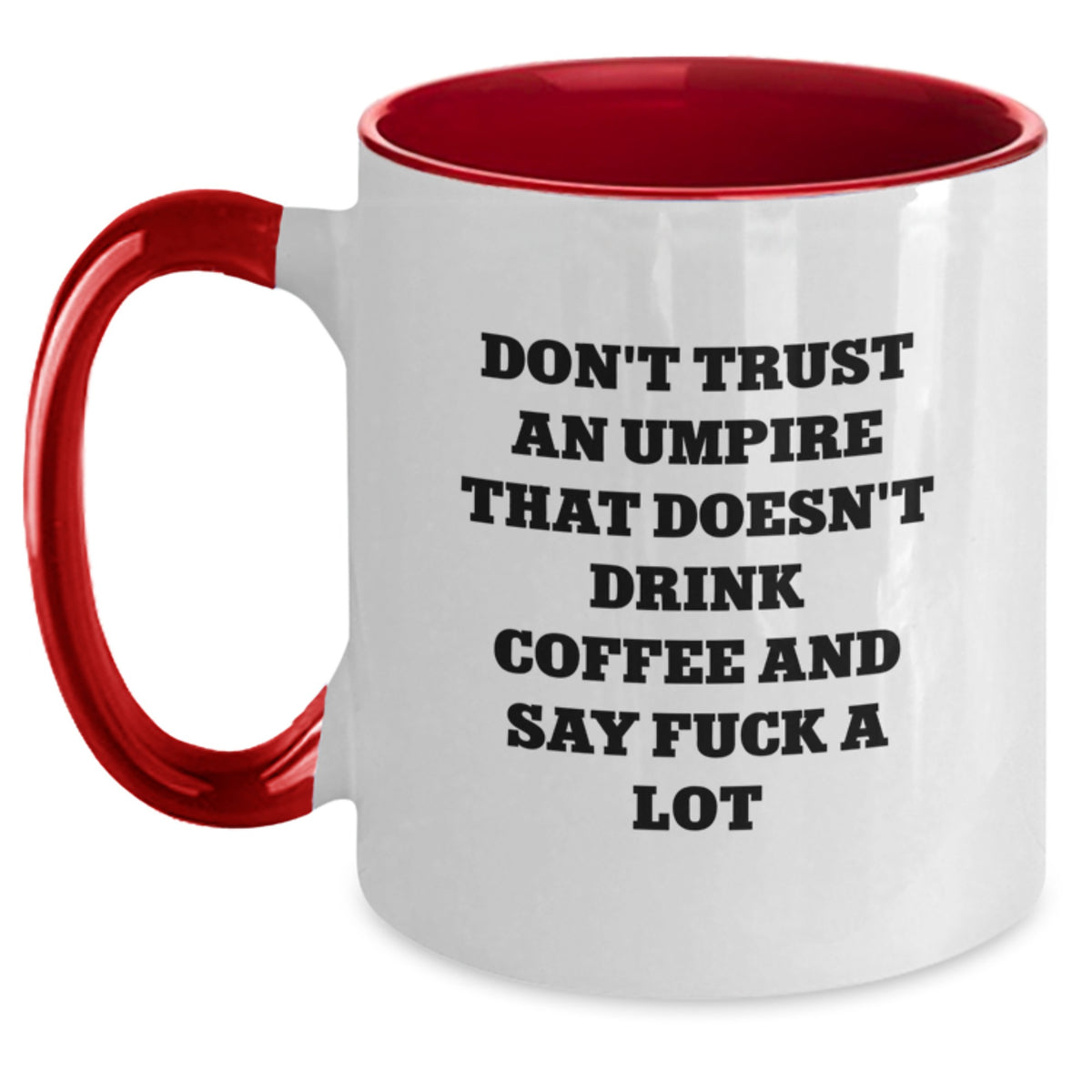 Funny Umpire Gifts for Umpires - Two Tone Coffee Mug with Don't Trust An Umpire That Doesn't Drink Coffee And Say F--k A Lot Quote for Mother's Day Unique Gifts from Men to Umpire Friends - Main