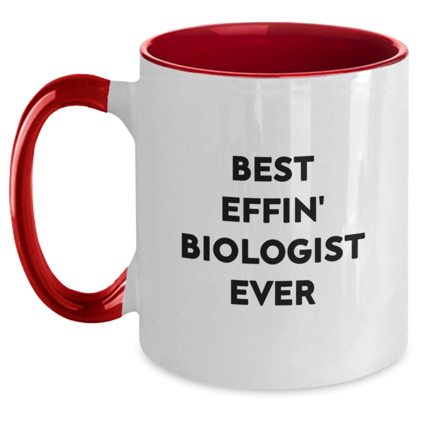 Funny Biologist Gifts from Friends for Graduation Unique Two Tone Coffee Mugs Best Effin' Biologist Ever Quote - Main