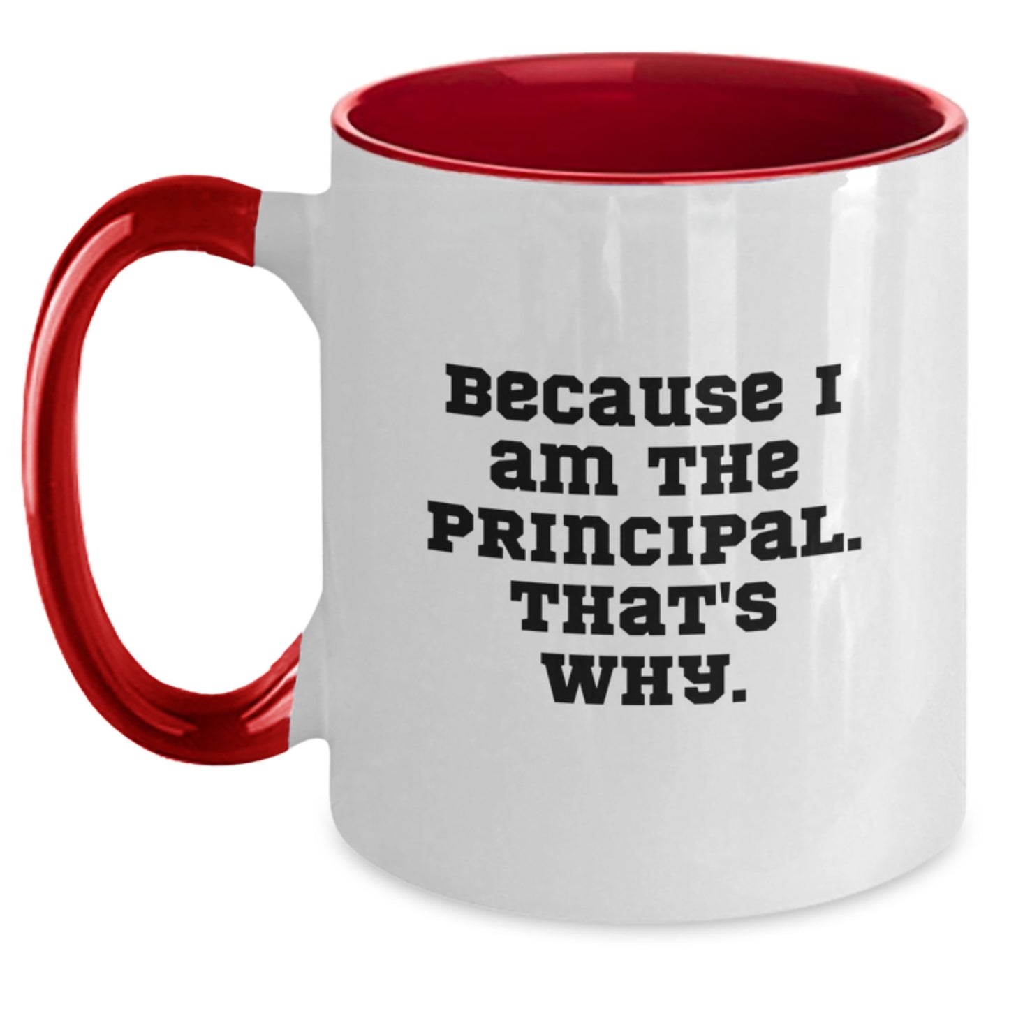 Funny Principal Gifts Two Tone Coffee Mug for Principal Because I Am The Principal That's Why Birthday Unique Gifts from Men - Main
