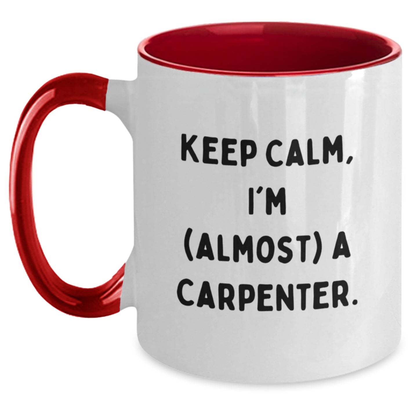 Carpenter Gifts for Men, Funny Two Tone Coffee Mug, Keep Calm I'm (almost) A Carpenter, Christmas Unique Gifts from Friends to Family - Main
