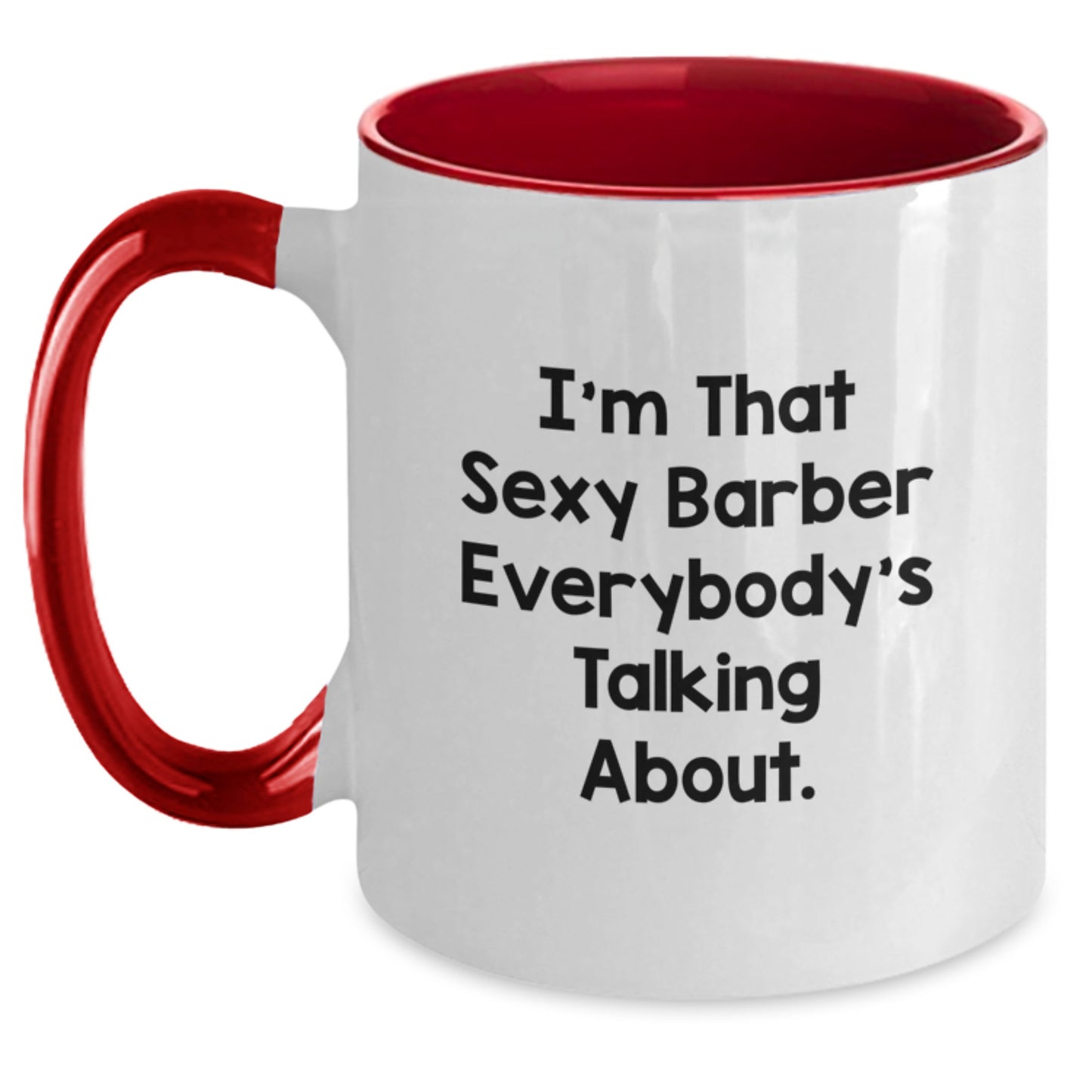 Funny Barber Gifts from Friends for Merry Christmas, I'm That Sexy Barber Everybody's Talking About. Two Tone Coffee Mug - Main