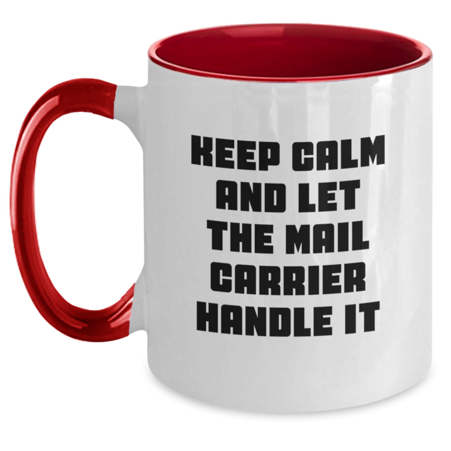 Funny Mail Carrier Gifts from Friends - Christmas Unique Presents for Mail Carrier, Two Tone Coffee Mug with Keep Calm And Let The Mail Carrier Handle It Quote - Main