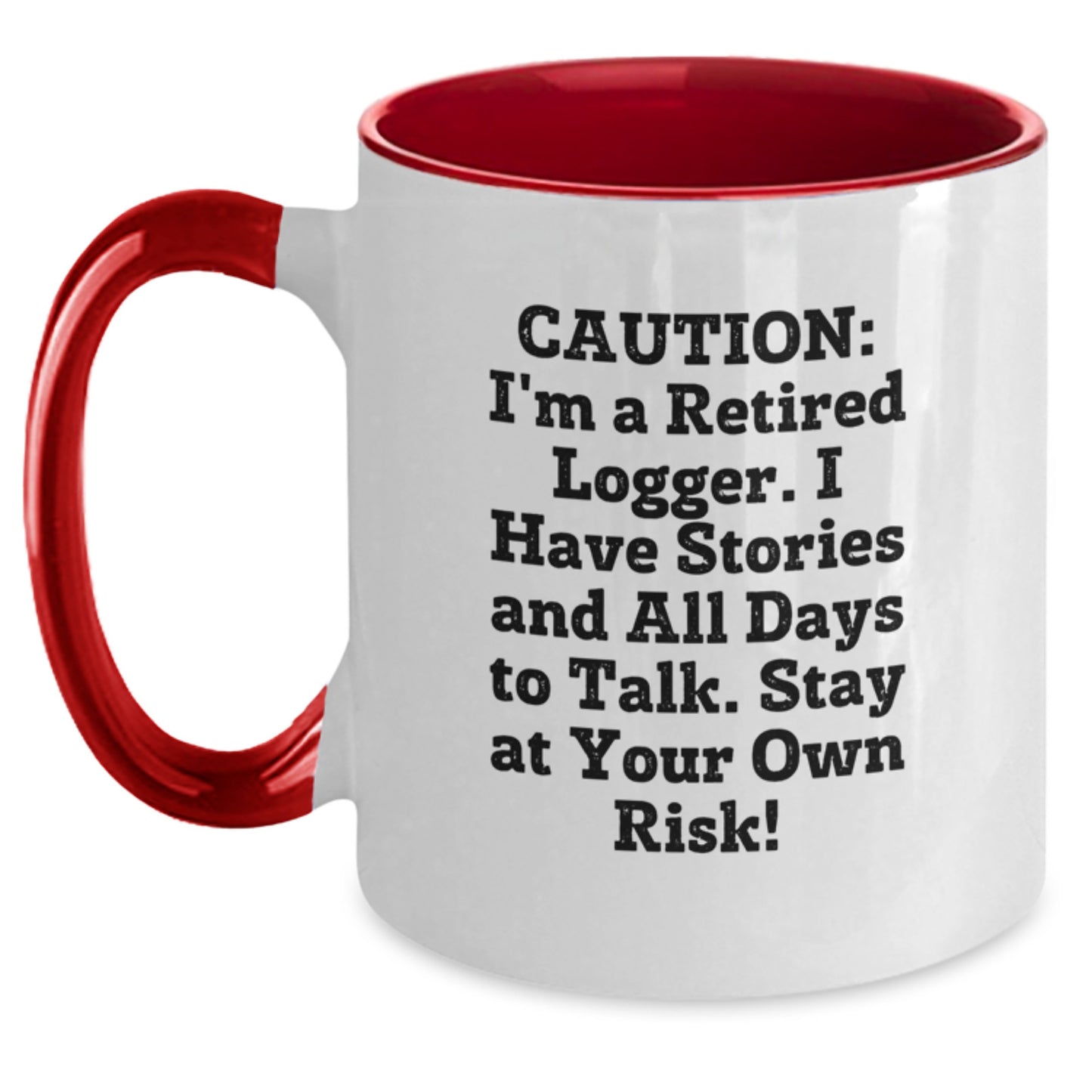 Funny Logger Gifts for Men, Unique Two Tone Coffee Mug, Caution I'm A Retired Logger Mug, Christmas Unique Gifts from Men - Main