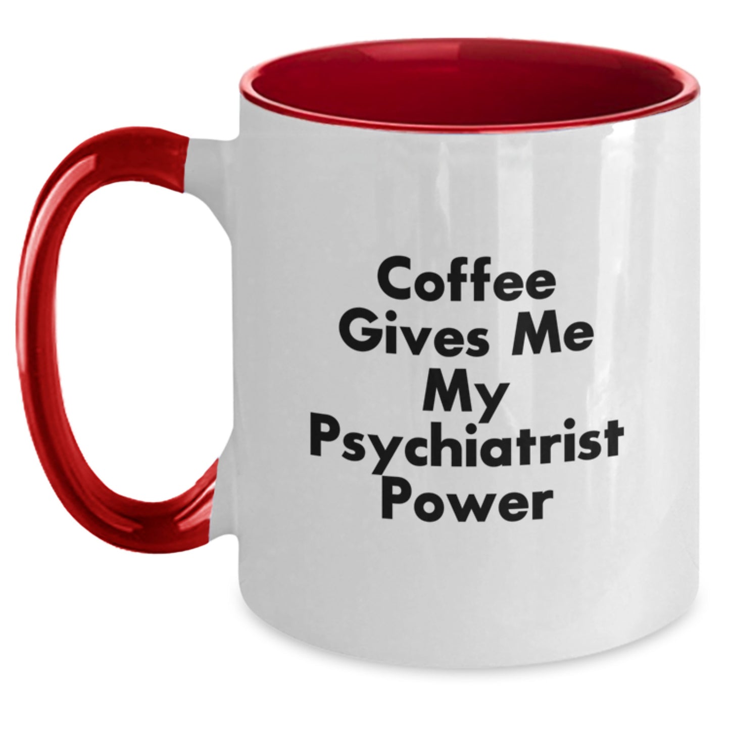 Funny Psychiatrist Gift Coffee Mug - Coffee Gives Me My Psychiatrist Power, Unique Gifts from Friends to Psychiatrist, Graduation Unique Gifts for Him, Her, or Coworkers - Main