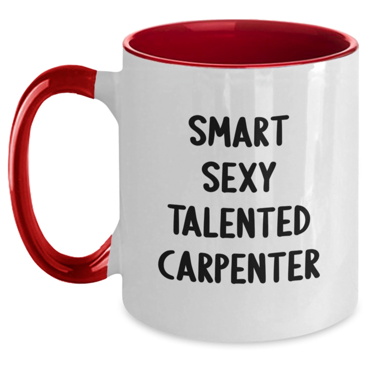 Smart Sexy Talented Carpenter Funny Coffee Mug Gifts from Friends to Carpenter Birthday Unique Ideas - Main