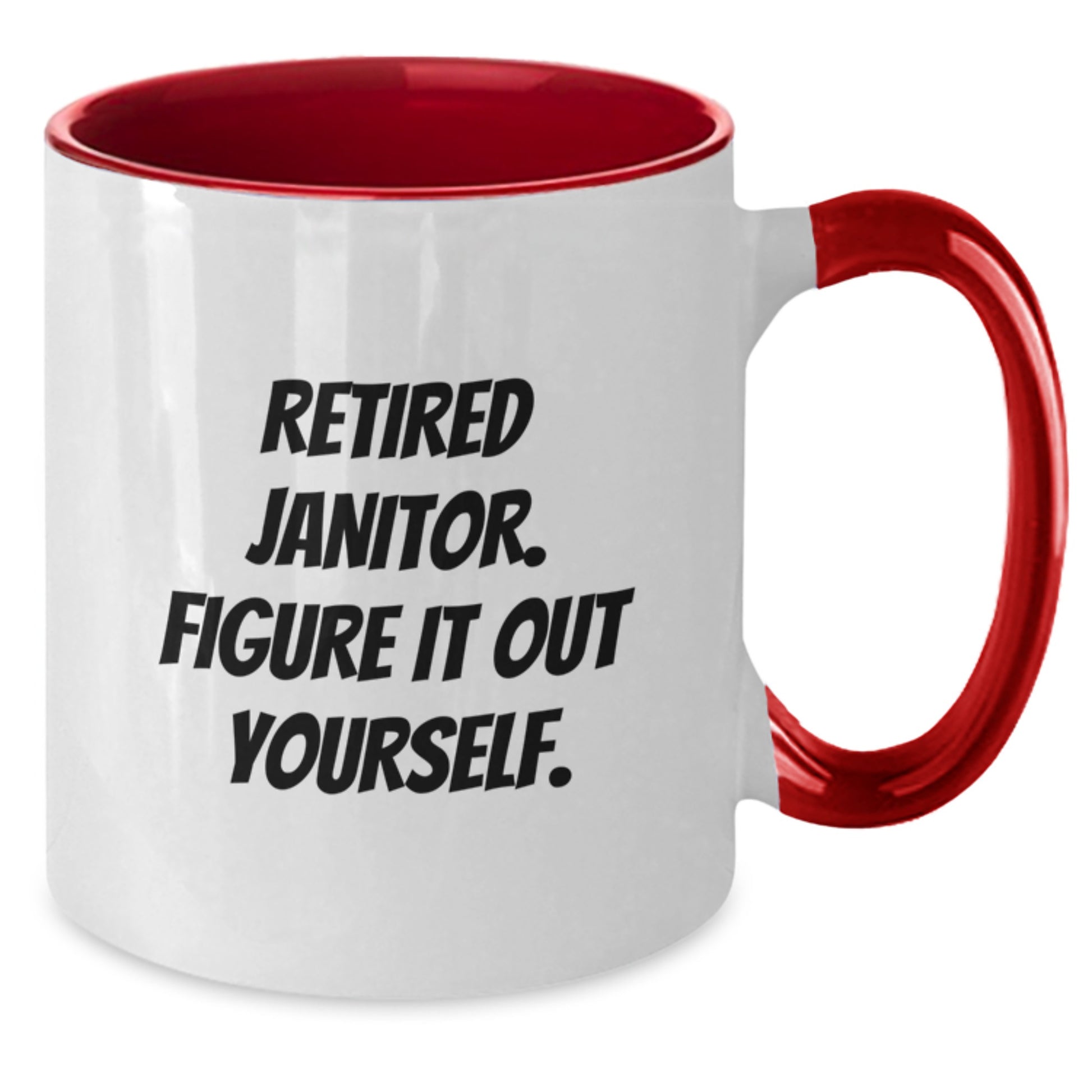 Janitor Humor Funny Quote Gifts from Men to Retired Janitors for Graduation Unique Two Tone Coffee Mugs - Additional