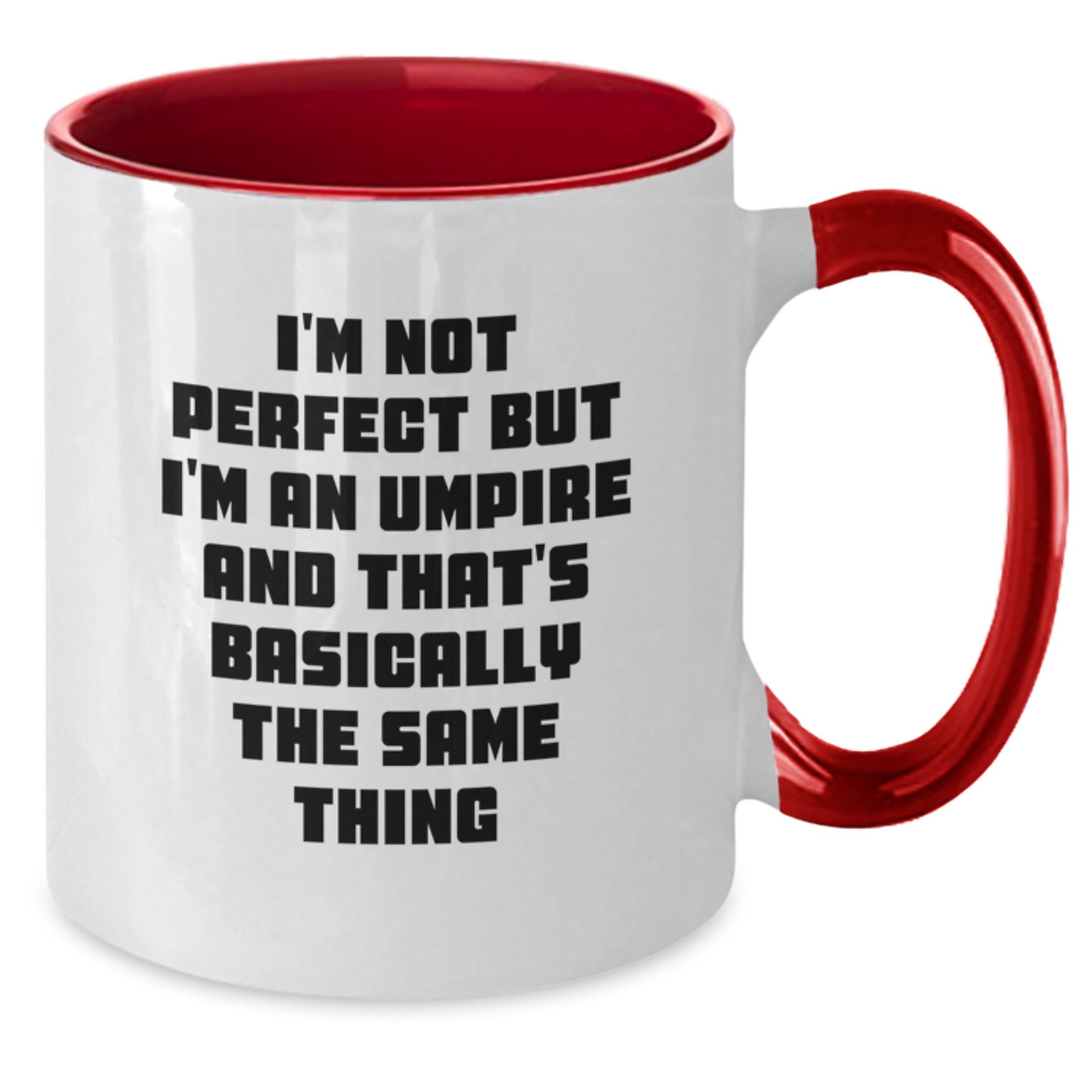 Funny Umpire Gifts from Friends to Umpire - I'm Not Perfect But I'm An Umpire And That's Basically The Same Thing Coffee Mug, Two Tone Birthday Unique Gift for Men, Women, or Umpire Enthusiasts - Additional