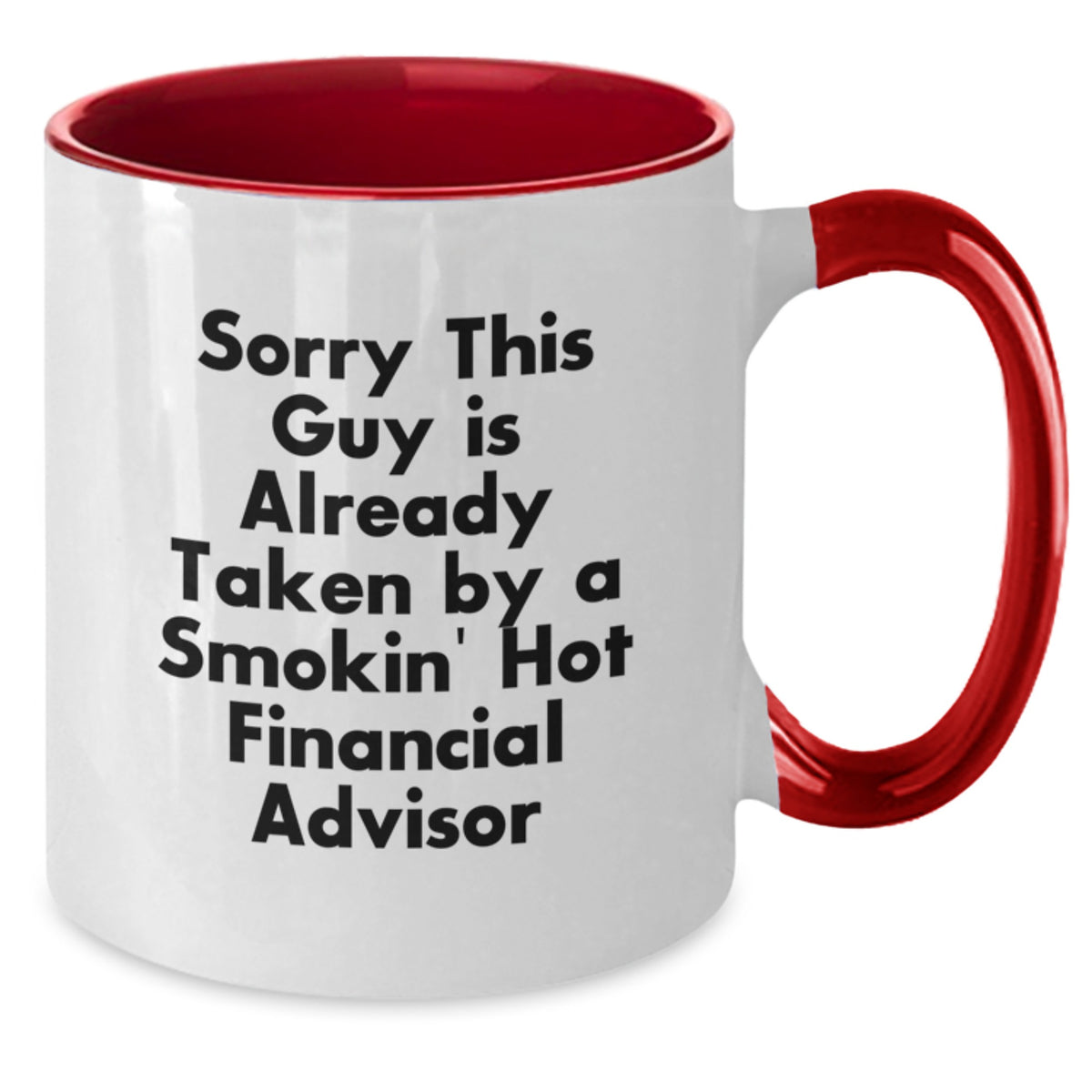 Funny Financial Advisor Gifts from Friends to Coworkers - Sorry This Guy Is Already Taken By A Smokin' Hot Financial Advisor Two Tone Coffee Mug, Graduation Unique Gifts - Additional