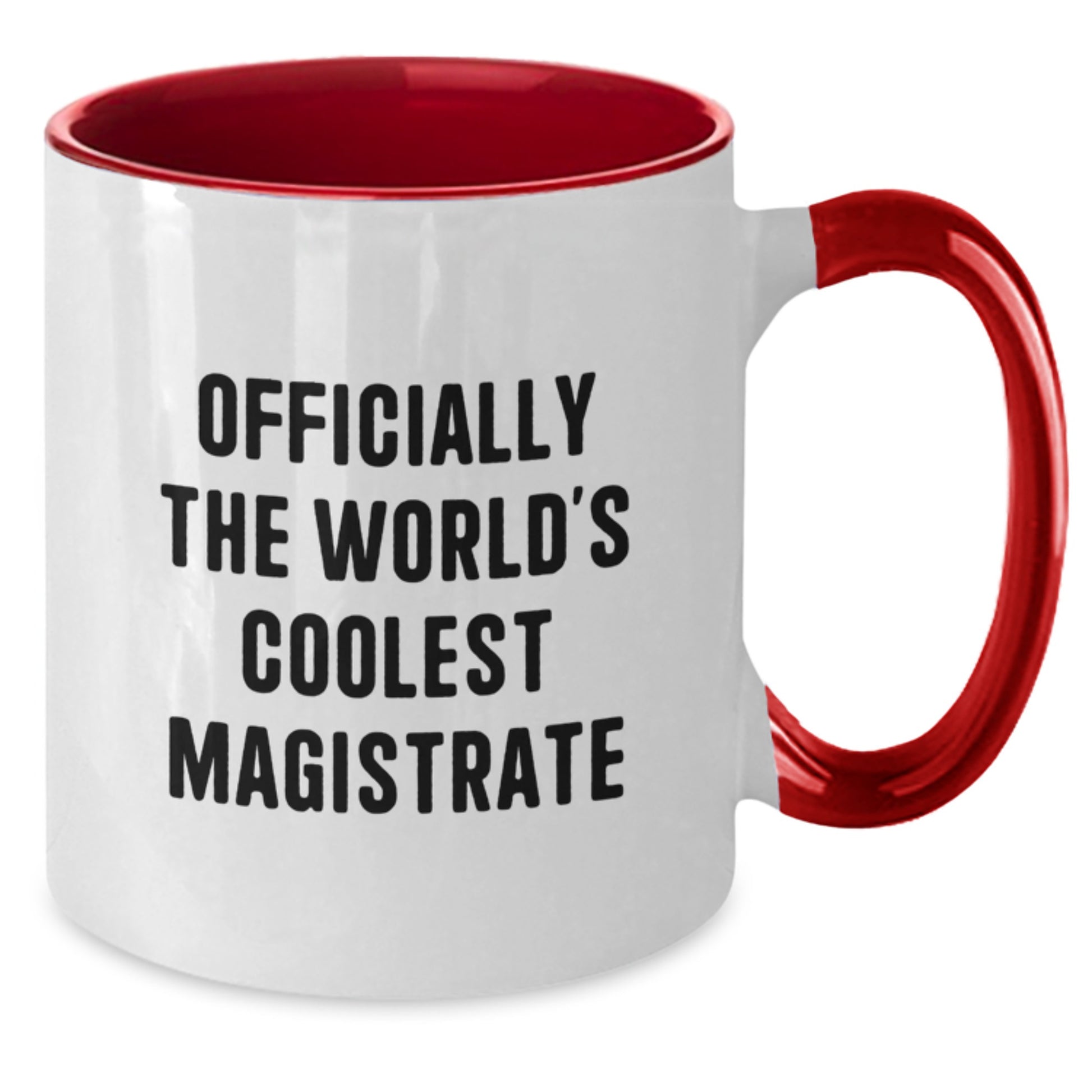 Officially The World's Coolest Magistrate Funny Two Tone Coffee Mug Gift for Magistrate Friends - Graduation Unique Gifts from Family to Magistrate - Additional