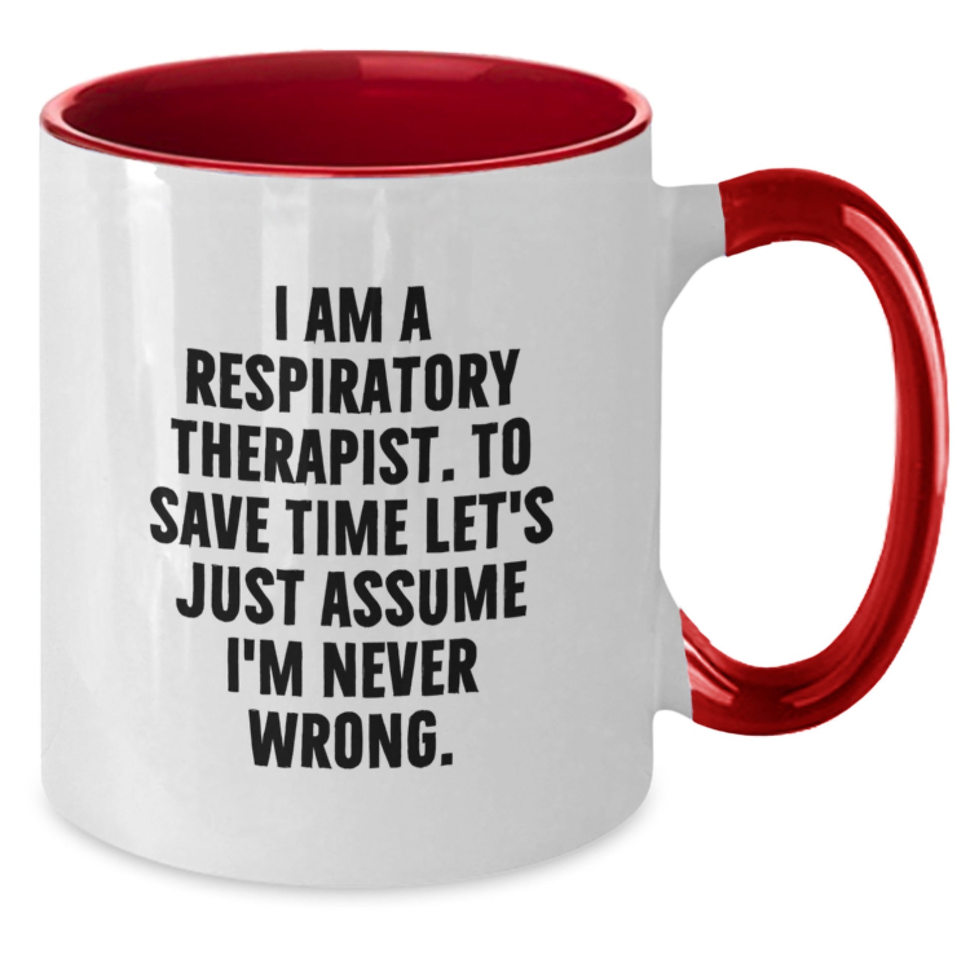 Funny Respiratory Therapist Gifts from Friends, Christmas Unique Gifts for Respiratory Therapist, Two Tone Coffee Mug - 'I'm Never Wrong' - Additional
