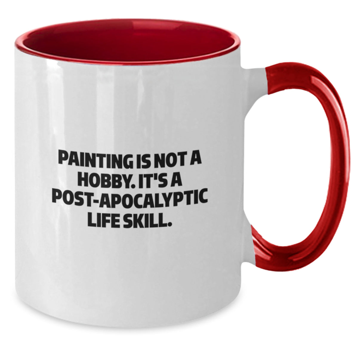 Funny Painting Gifts for Friends, Unique Birthday Unique Gifts from Family, Two Tone Coffee Mug with Painting Is Not A Hobby It's A Post-apocalyptic Life Skill, Funny Painting Lover Mug - Additional