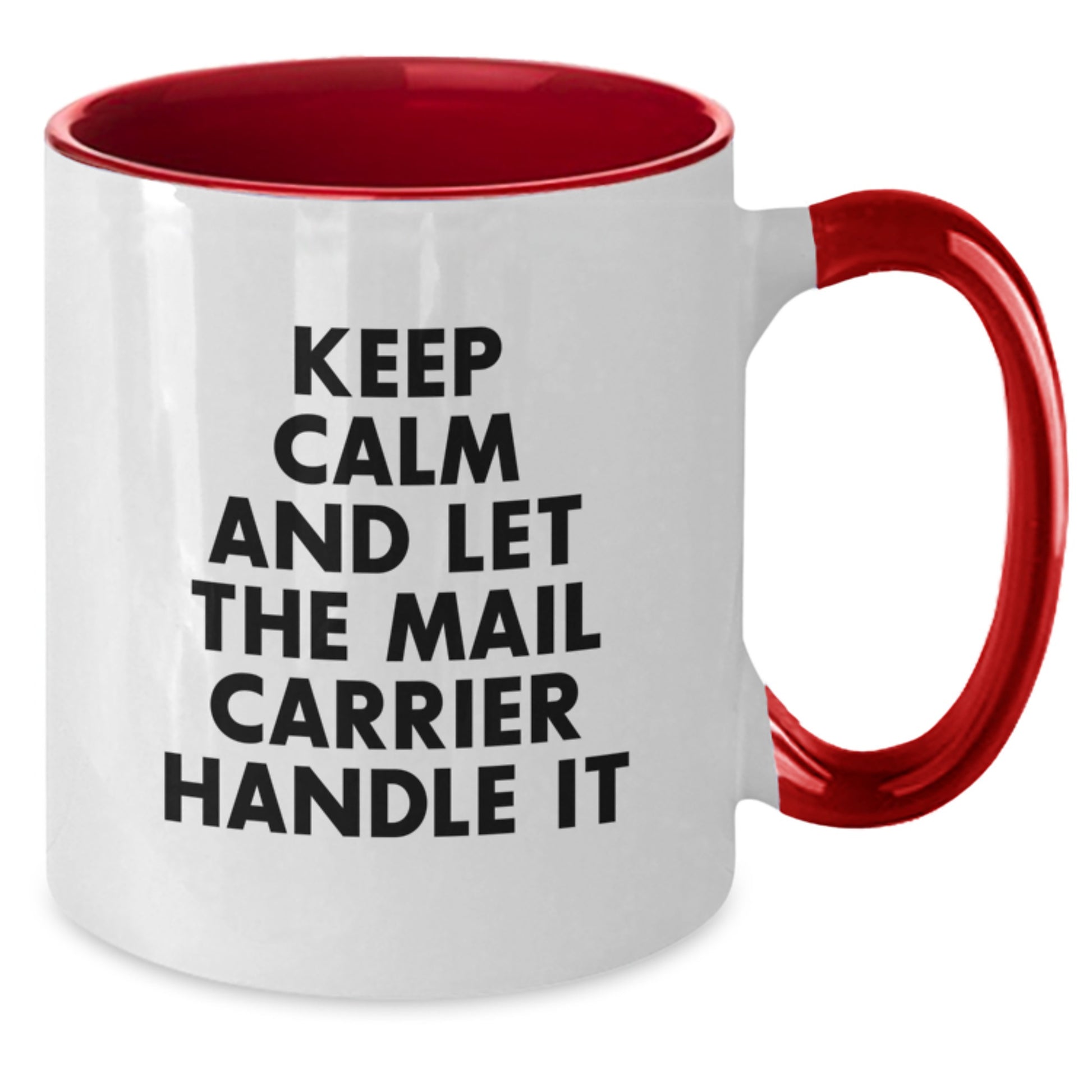 Gifts from Friends for Mail Carrier - Cute Two Tone Coffee Mug - Keep Calm And Let The Mail Carrier Handle It, Funny Christmas Unique Gifts for Mail Carrier - Additional