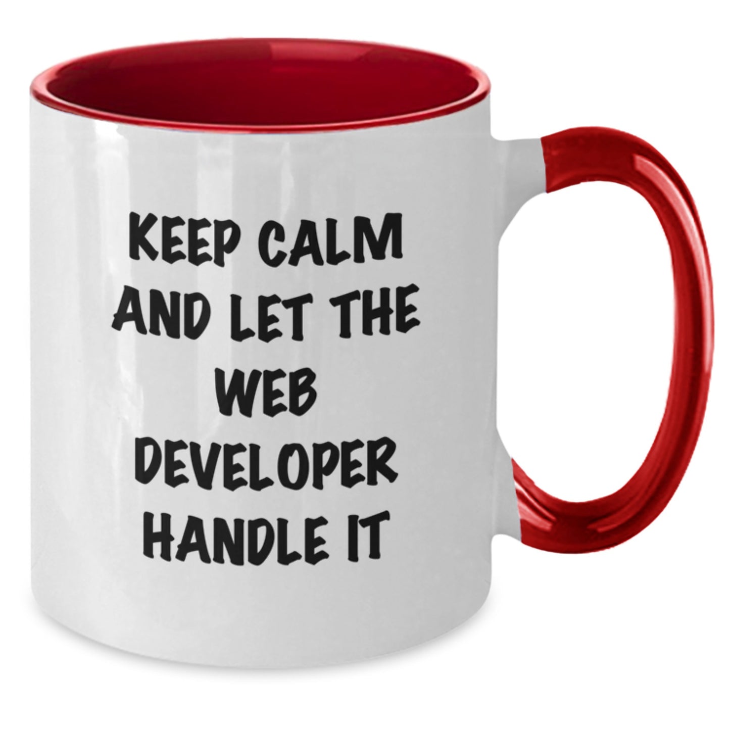 Funny Web Developer Gifts for Him - Keep Calm And Let The Web Developer Handle It, Two Tone Coffee Mug for Valentine's Unique Gifts from Men to Web Developer - Additional