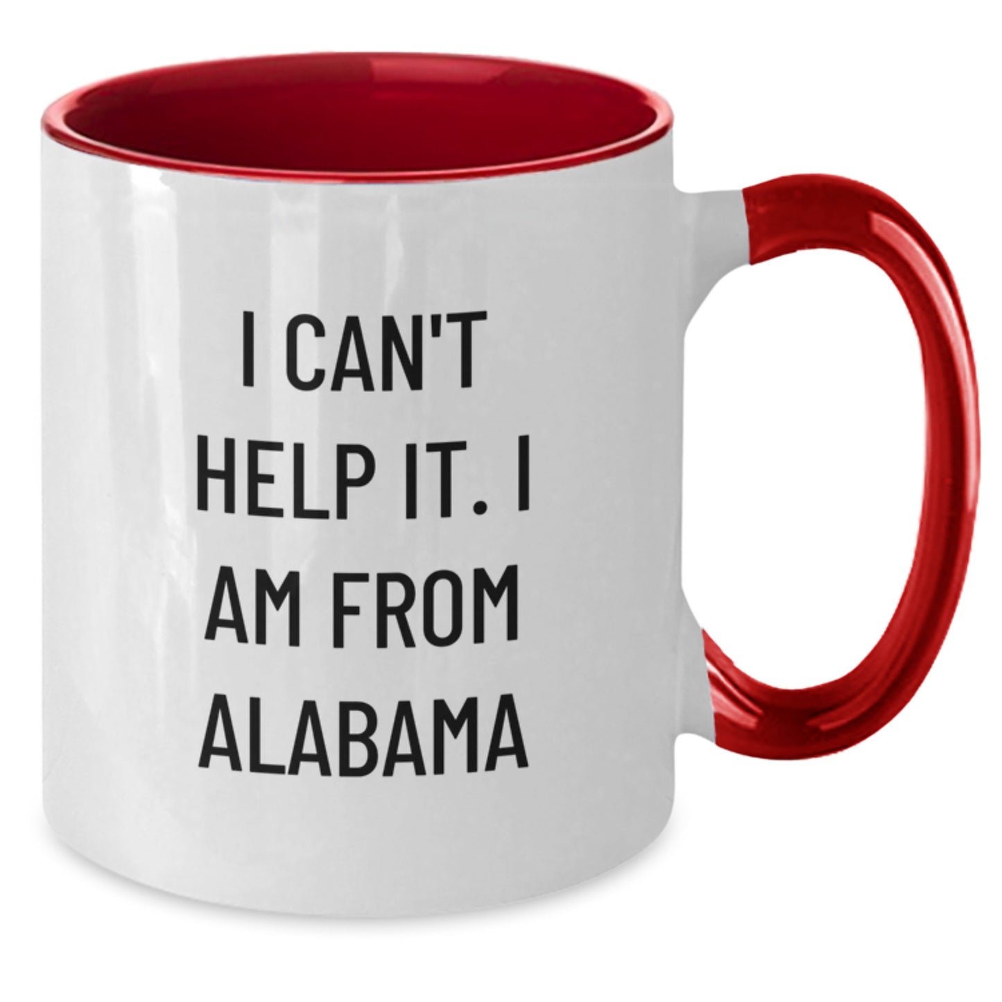 Funny Alabama Gifts from Friends and Family, Alabama Two Tone Coffee Mug, I Can't Help It. I Am From Alabama Birthday Unique Gift - Additional