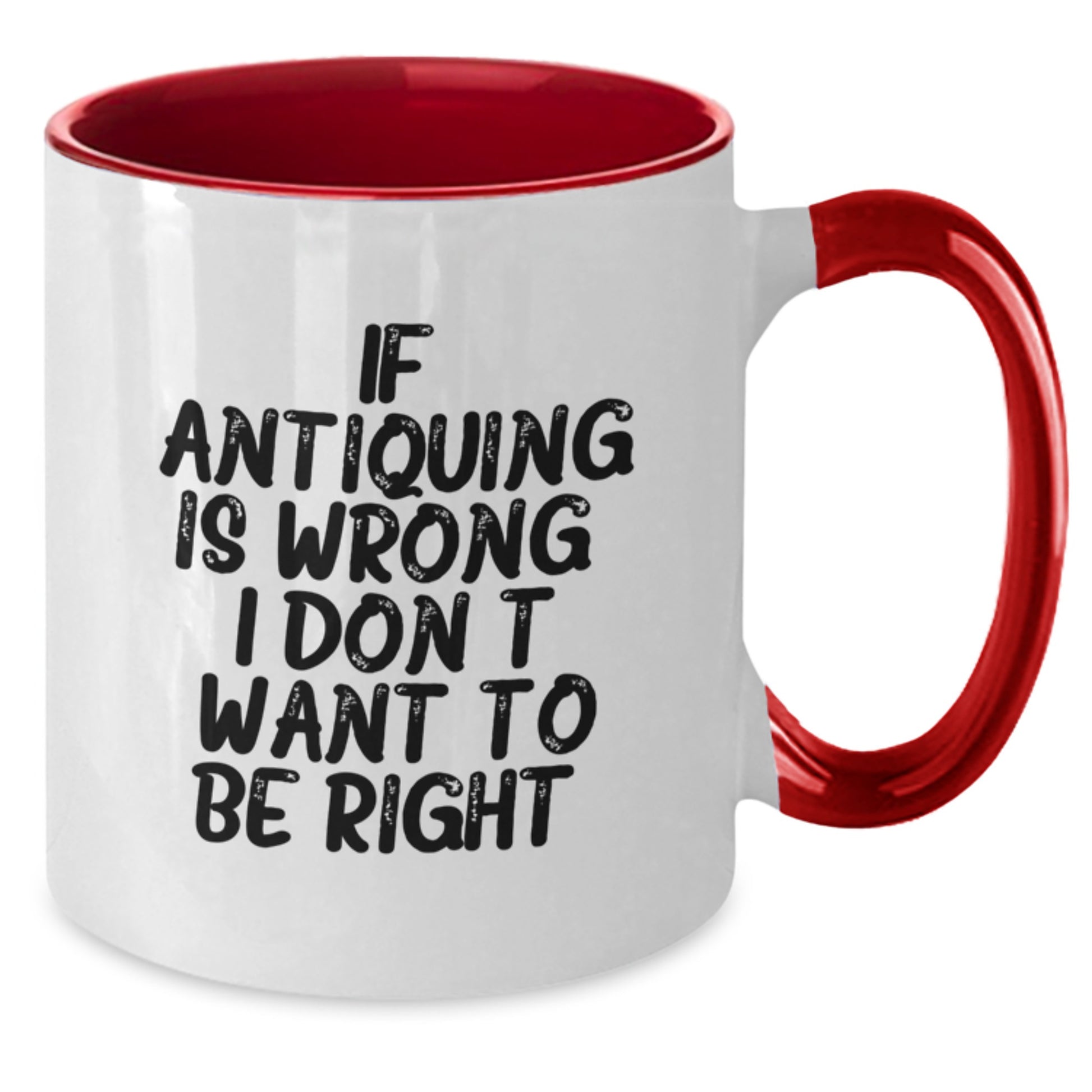 Antiquing Humor Gifts from Friends and Family for Antiquers, Funny Two Tone Coffee Mugs for Graduation, Inspirational Quote for Women and Men - Additional