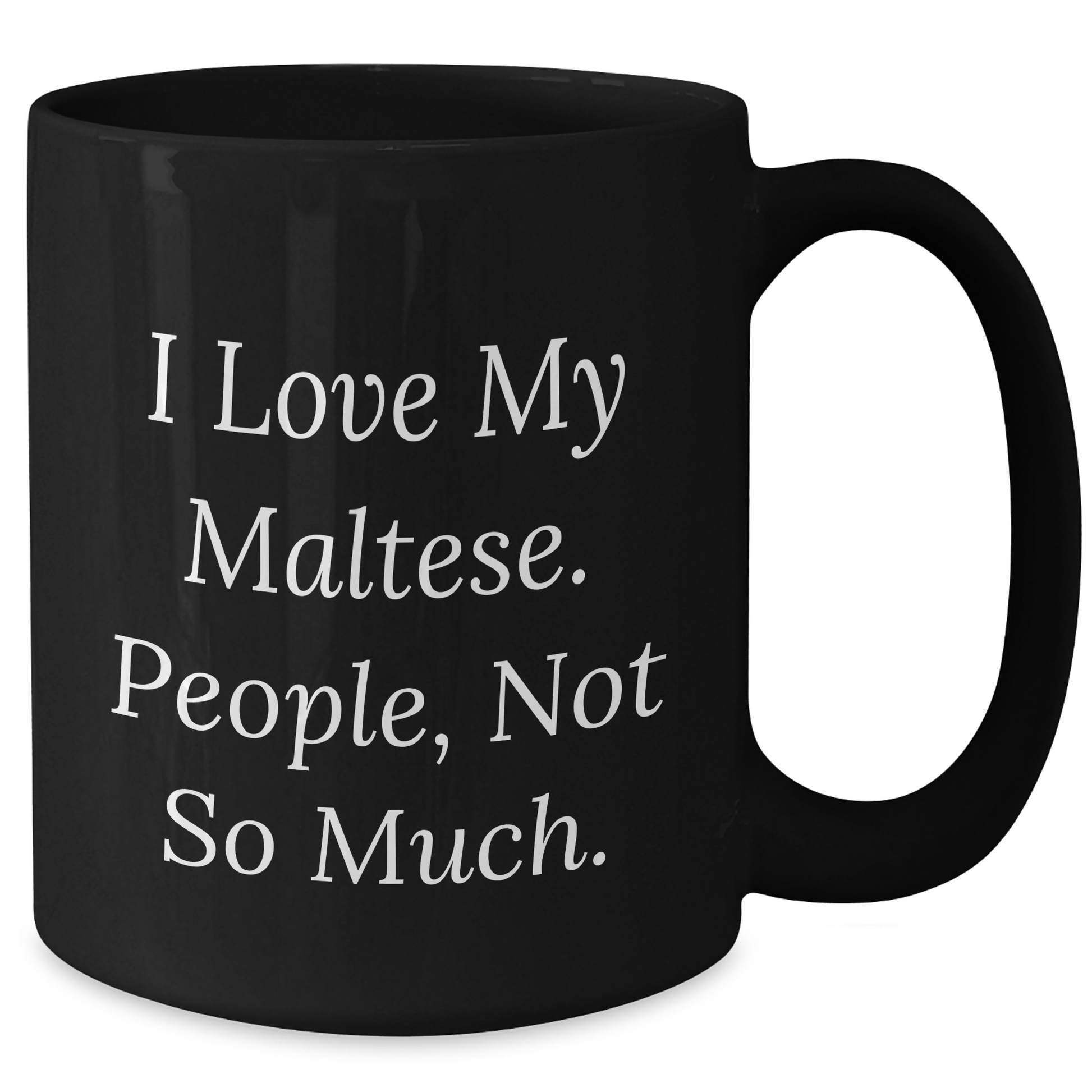 Maltese Dog Lover's Humor, Gifts from Friends for Maltese Dog, Black Coffee Mug, I Love My Maltese, Funny Graduation Unique Gifts - Additional