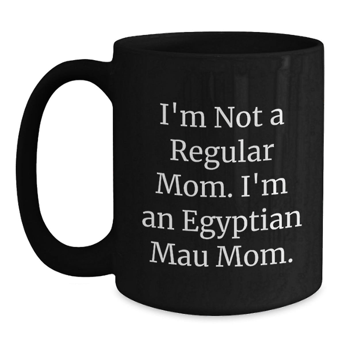 Funny Egyptian Mau Cat Mom Gifts for Women, Egyptian Mau Cat Enthusiast Black Coffee Mug, Unique Christmas Unique Gifts from Mom to Daughter - Main