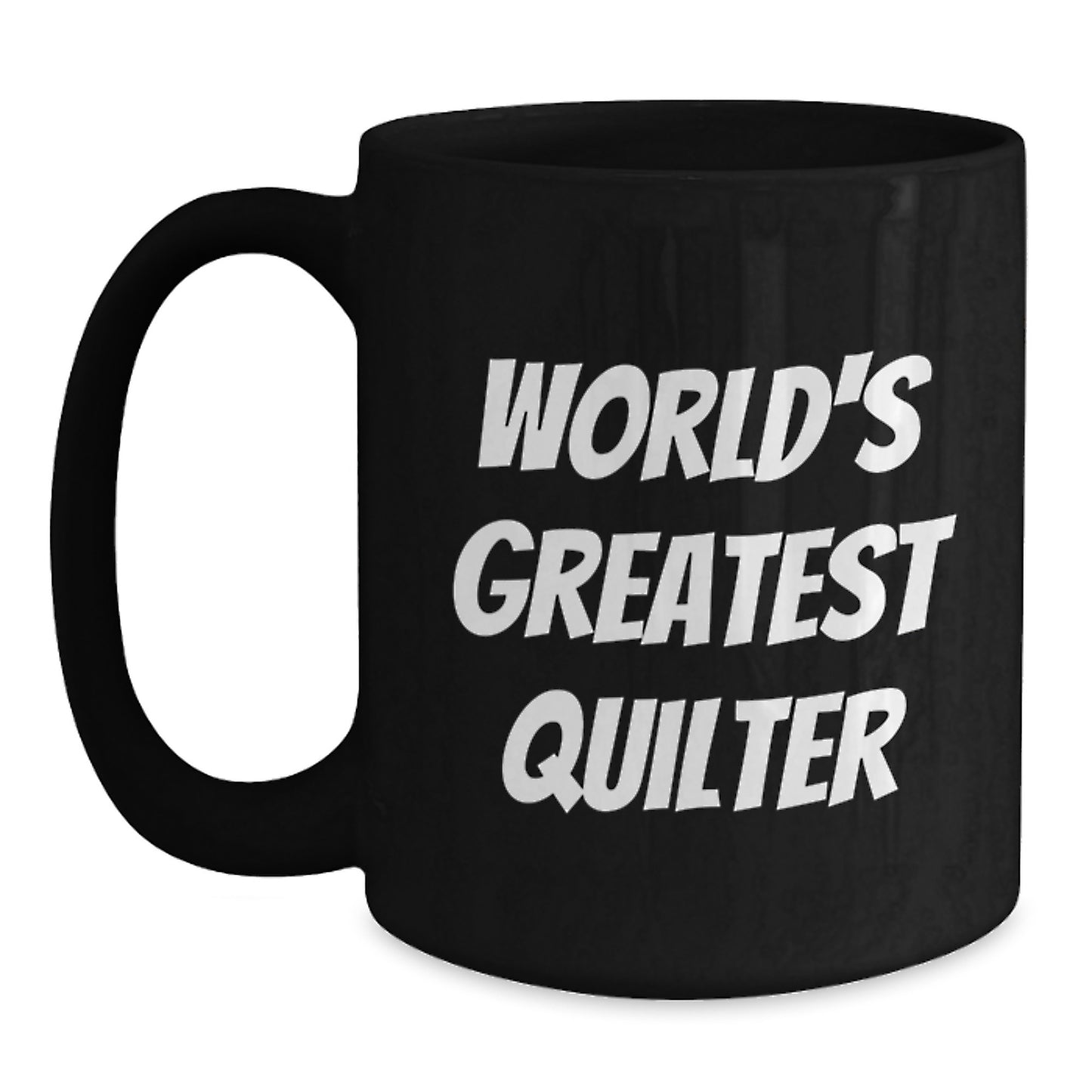 Quilter Gifts for Dad Funny World's Greatest Quilter Black Coffee Mug - Main