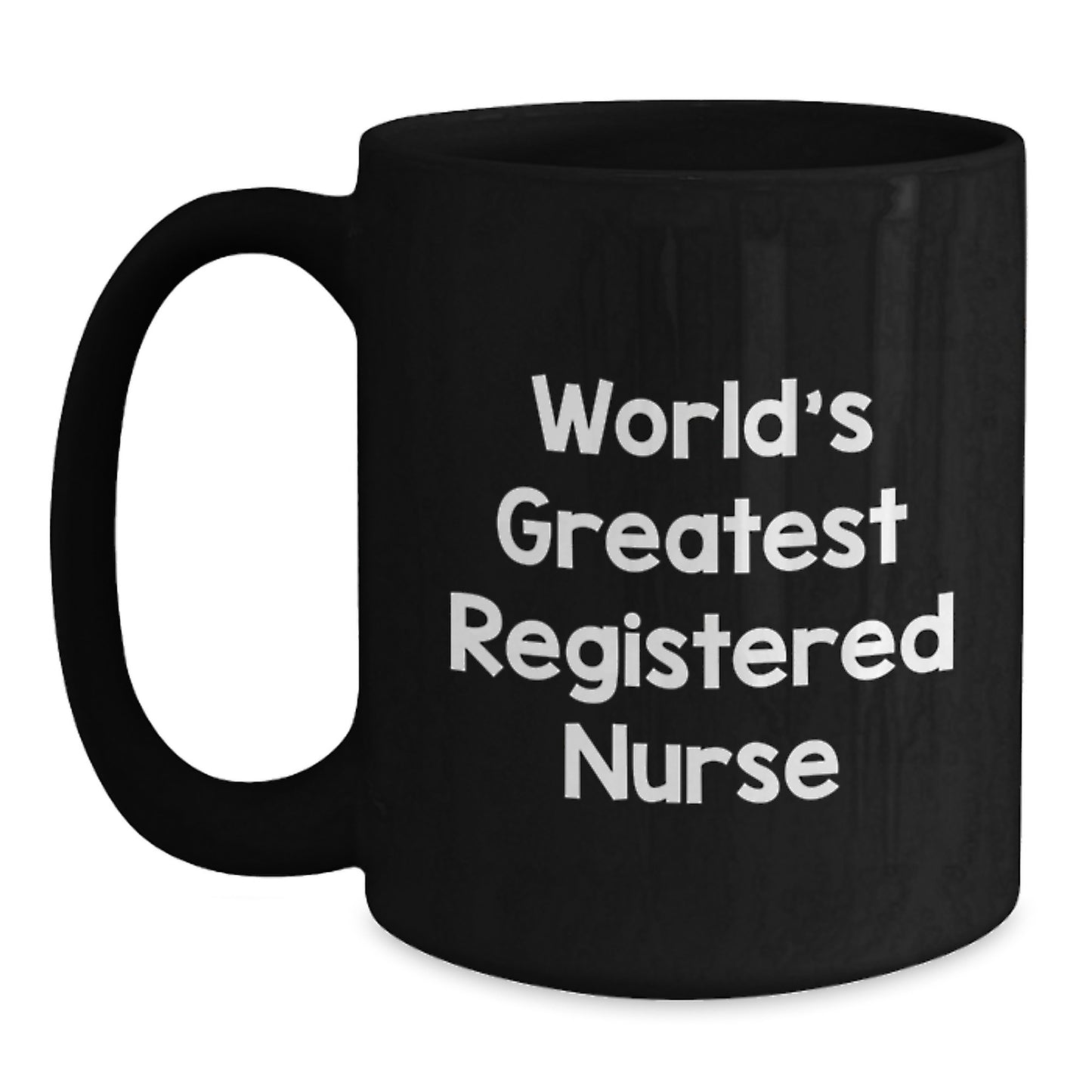 World's Greatest Registered Nurse Funny Quote Black Coffee Mug Gifts for Registered Nurse from Family on Mother's Day - Main