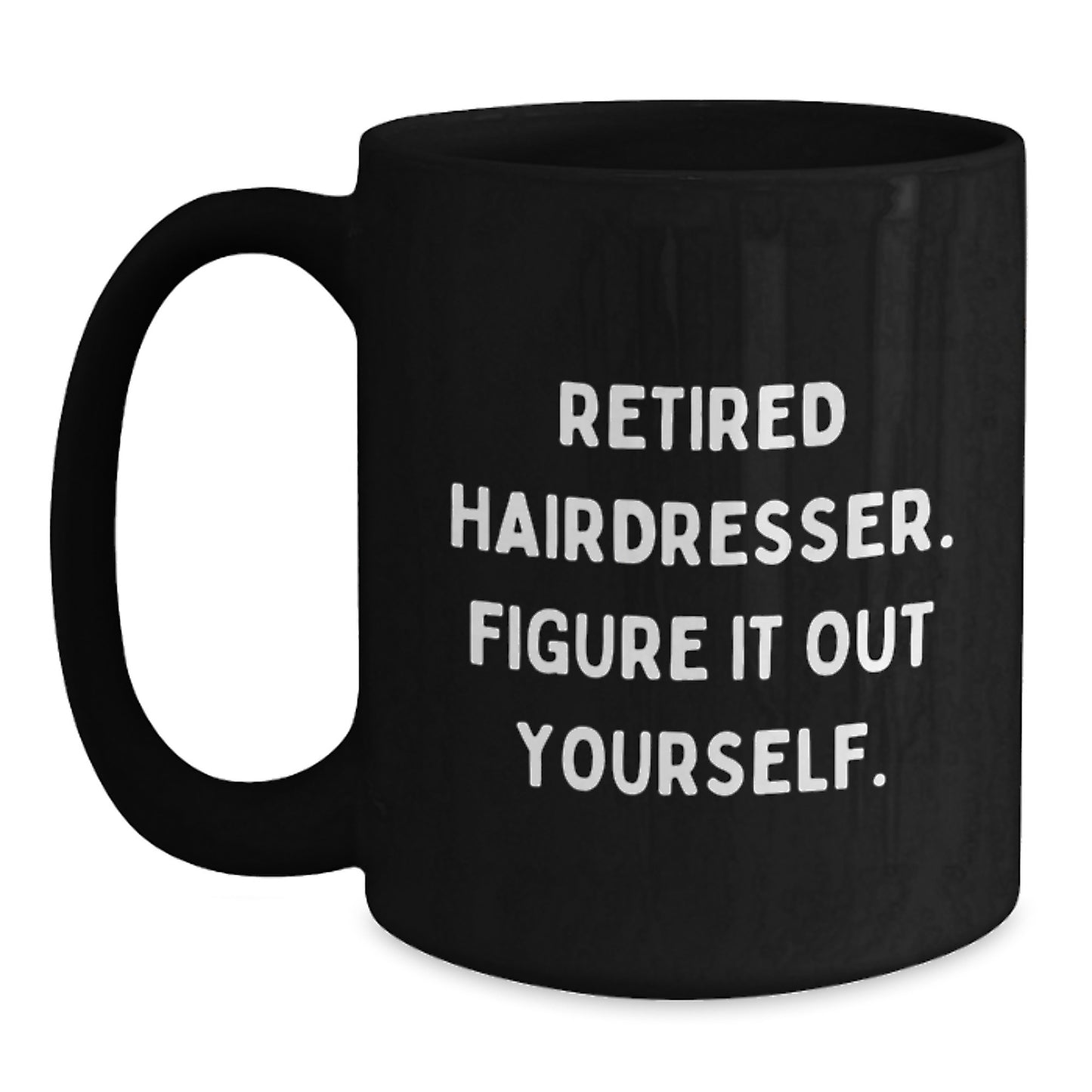 Hairdresser Gifts from Men to Hairdresser, Funny Quote, Black Coffee Mug, 11oz or 15oz - Main
