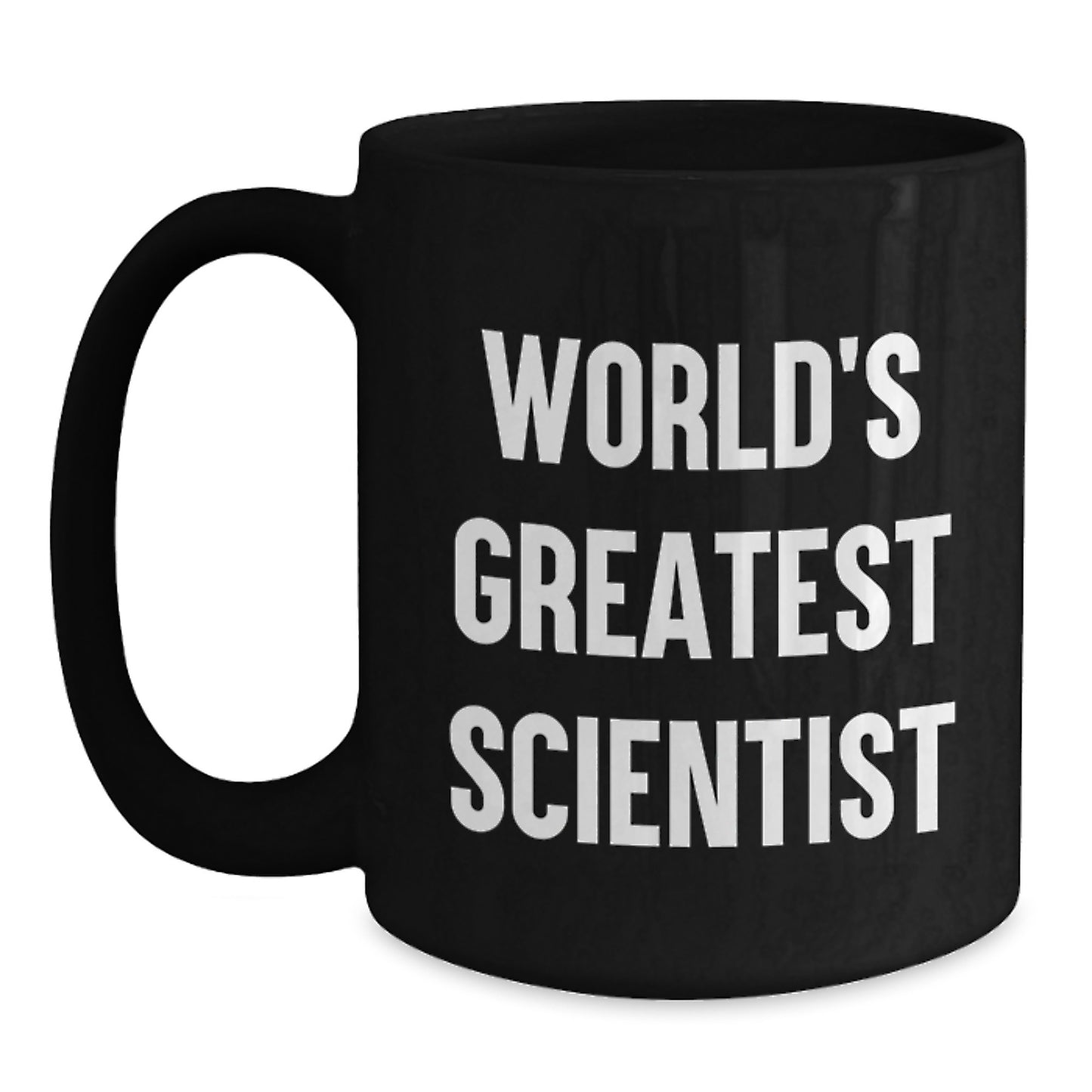 Funny Scientist Quote Gifts from Mom to World's Greatest Scientist Black Coffee Mug - Main
