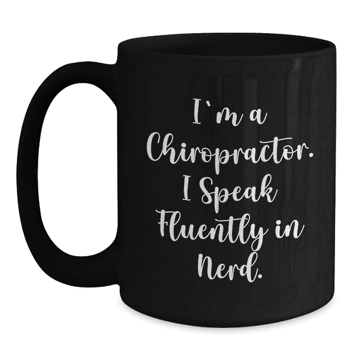 Funny Chiropractor Gifts for Him, I'm A Chiropractor. I Speak Fluently In genius. Black Coffee Mug, Graduation Unique Gifts from Friends - Main