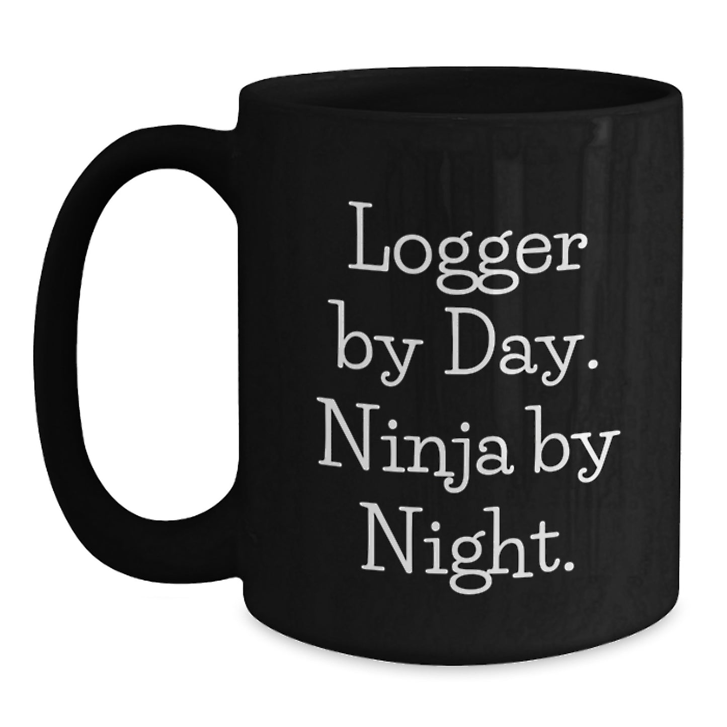 Logger Gifts for Him, Funny Quote Black Coffee Mug, Birthday Unique Gifts from Men - Main