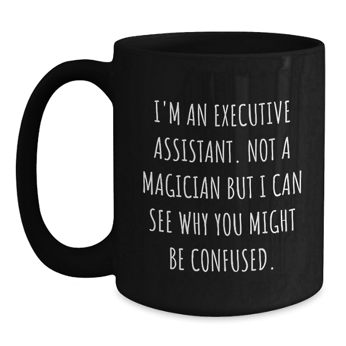 Funny Executive Assistant Gifts from Friends for Christmas Unique Gifts Executive Assistant Black Coffee Mug with Quote - Main
