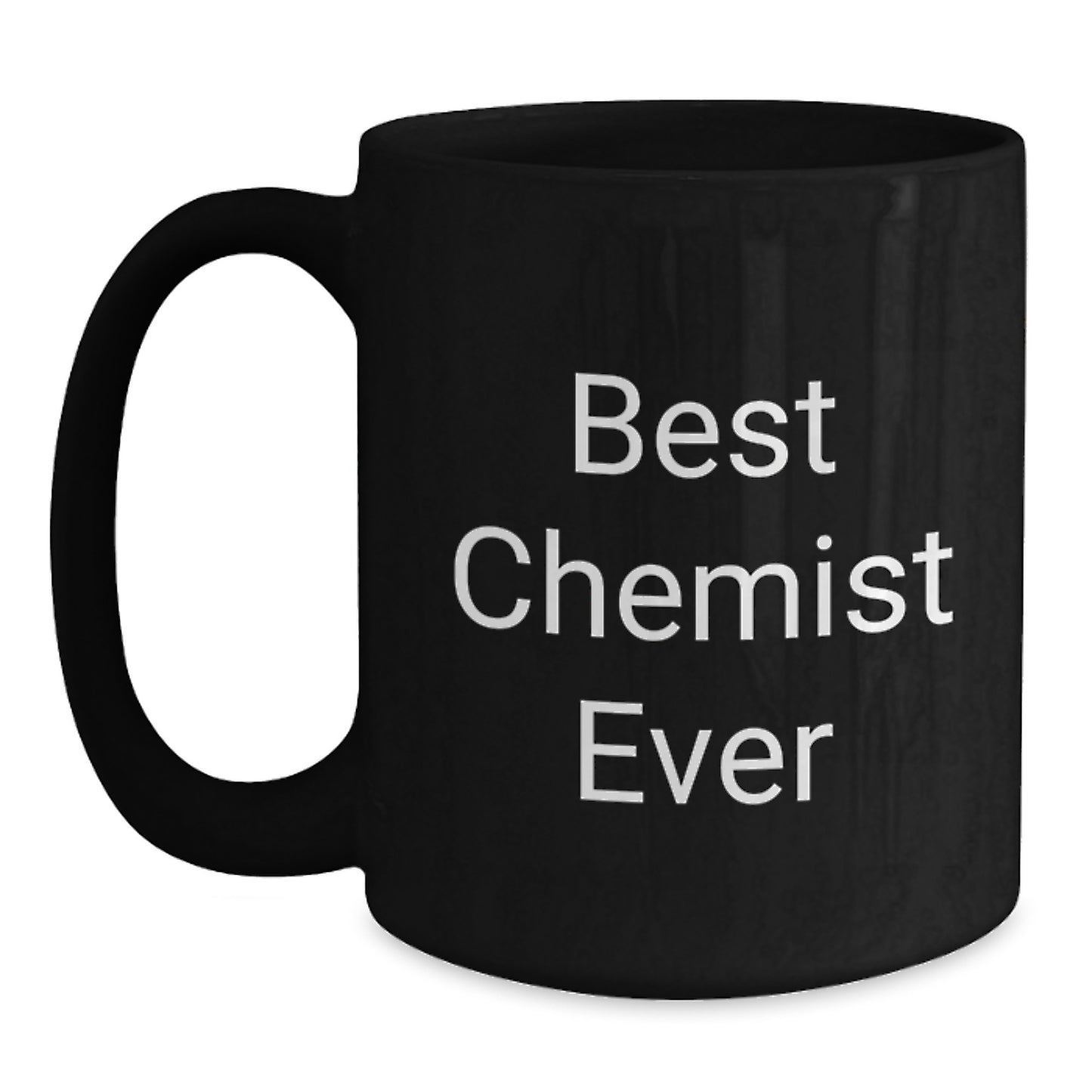 Funny Chemist Gifts for Men, Best Chemist Ever Quote Black Coffee Mug, Christmas Unique Mug - Main
