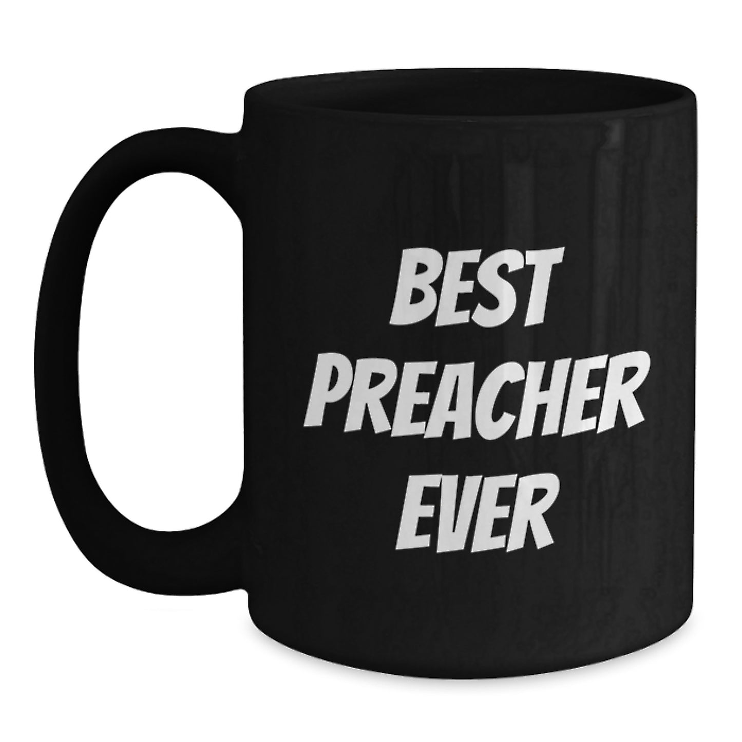 Funny Preacher Gifts Black Coffee Mug Best Preacher Ever Quote for Him Birthday Unique Gifts from Friends - Main