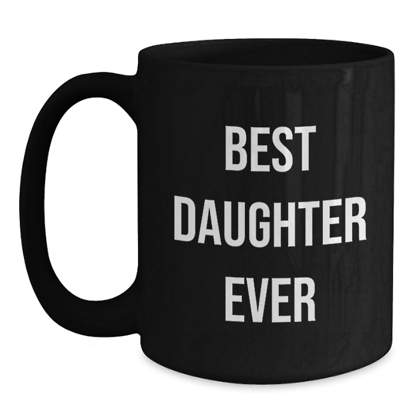 Funny Daughter Gifts, Best Daughter Ever Inspirational Quotes Black Coffee Mug, Birthday Unique Gifts for Daughter from Family - Main
