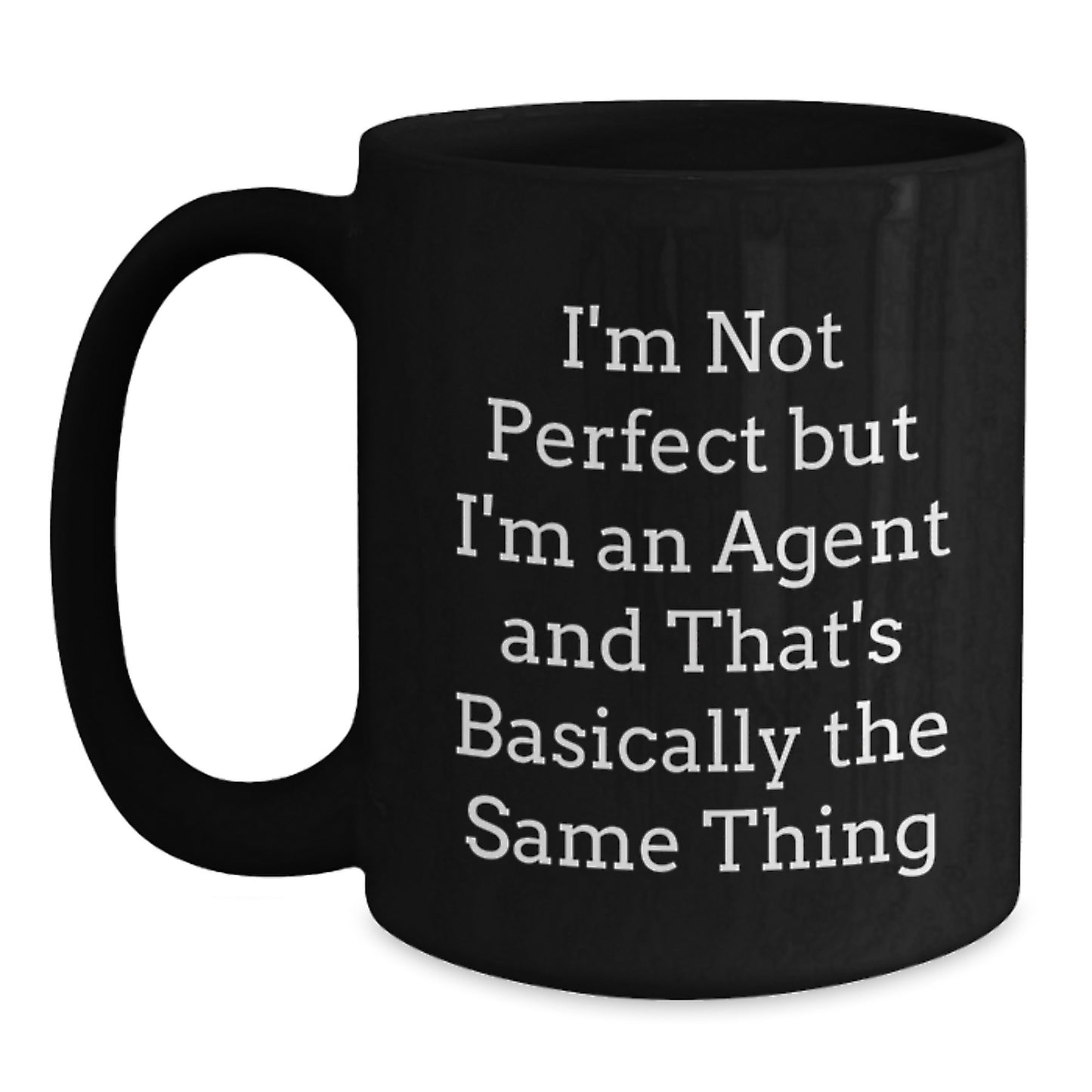 Funny Agent Gifts for Graduation - Black Coffee Mug with I'm Not Perfect Quote - Main