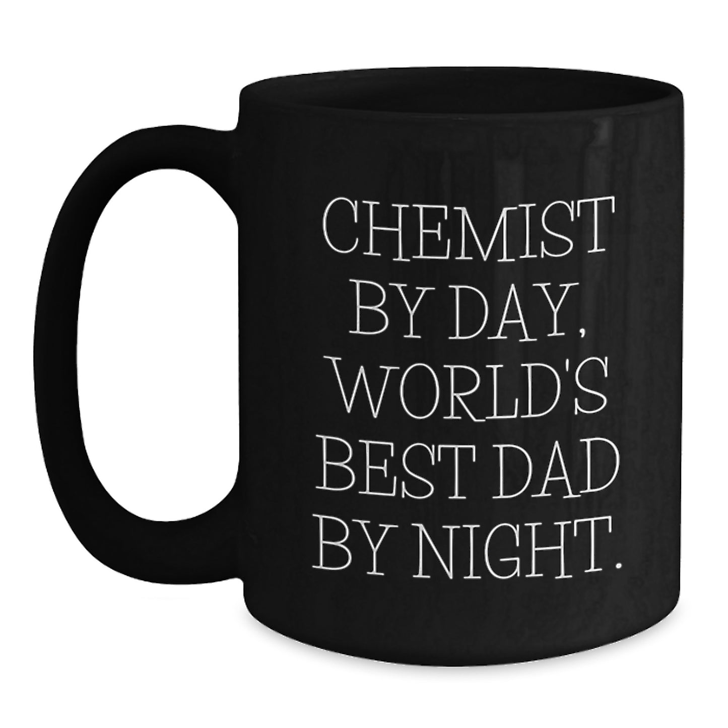 Funny Chemist Gifts for Chemist By Day, World's Best Dad By Night. - Black Coffee Mug - Gifts from Dad - Birthday Unique Present - Main