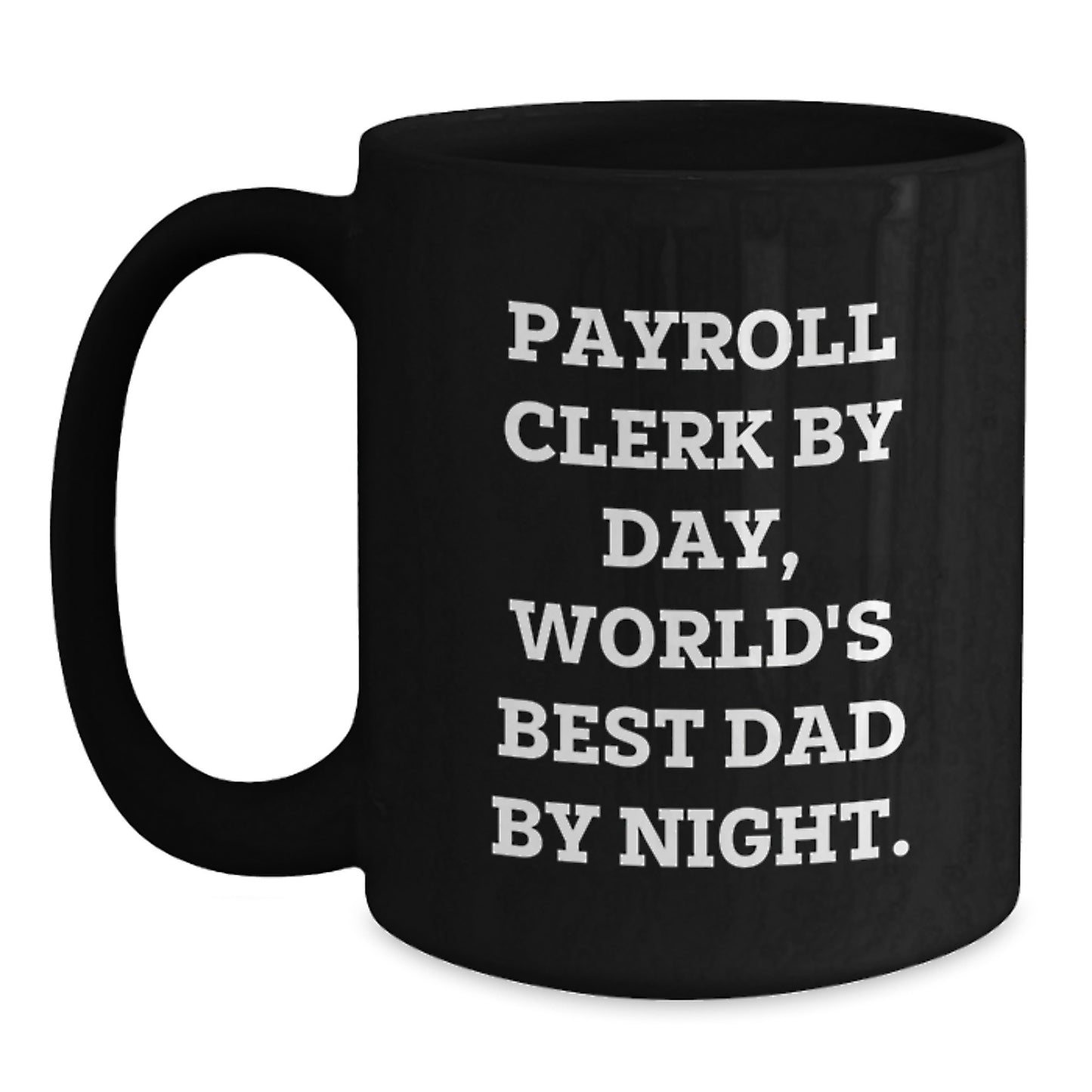 Payroll Clerk Gifts from Men, Funny World's Best Dad Mug for Graduation, Black Coffee Mug - Main
