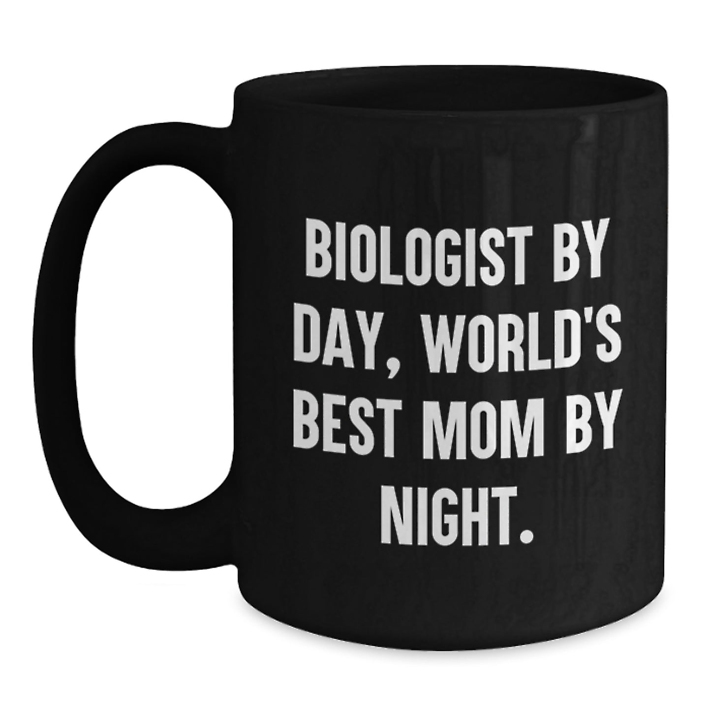 Biologist Gifts, Funny Quote, Birthday, Black Coffee Mug, Gifts from Mom to Biologist, Gifts for Biologist - Main