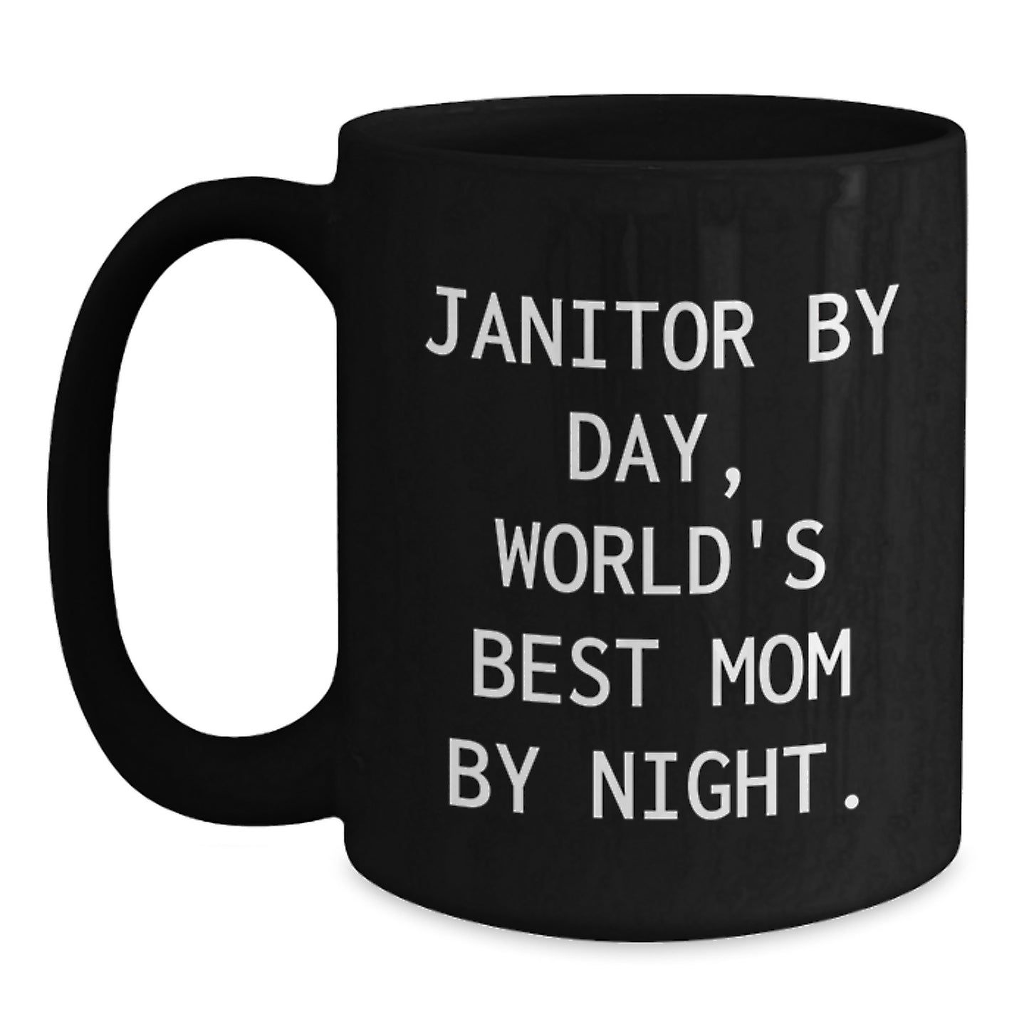 Janitor Humor Black Coffee Mug, Funny Quote Gifts from Mom, Gifts for Janitor Birthday Unique Gifts - Main