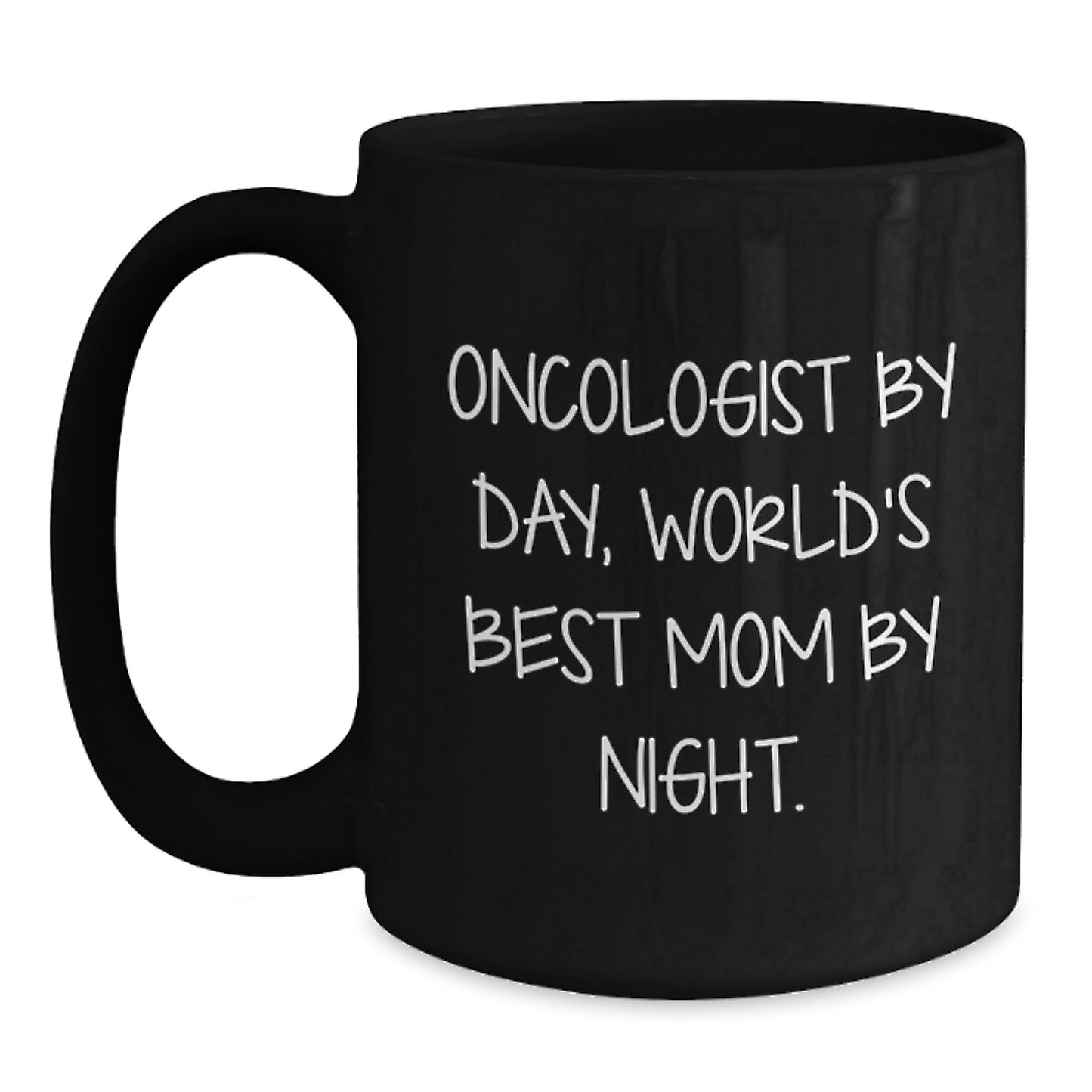 Funny Oncologist Gifts for Christmas, Unique Black Coffee Mug with Inspirational Quote 'Oncologist By Day, World's Best Mom By Night. - Main